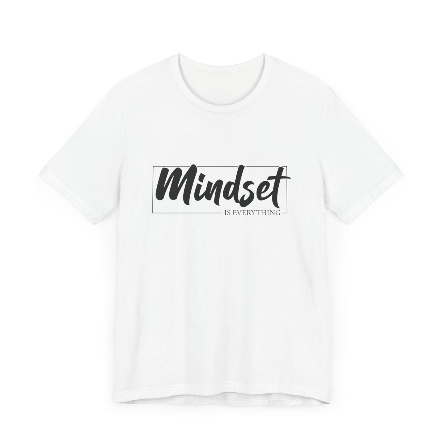 Mind Set Is Everything Unisex T-Shirt