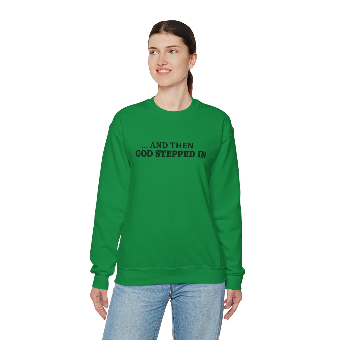 And Then God Stepped In Crewneck Sweatshirt