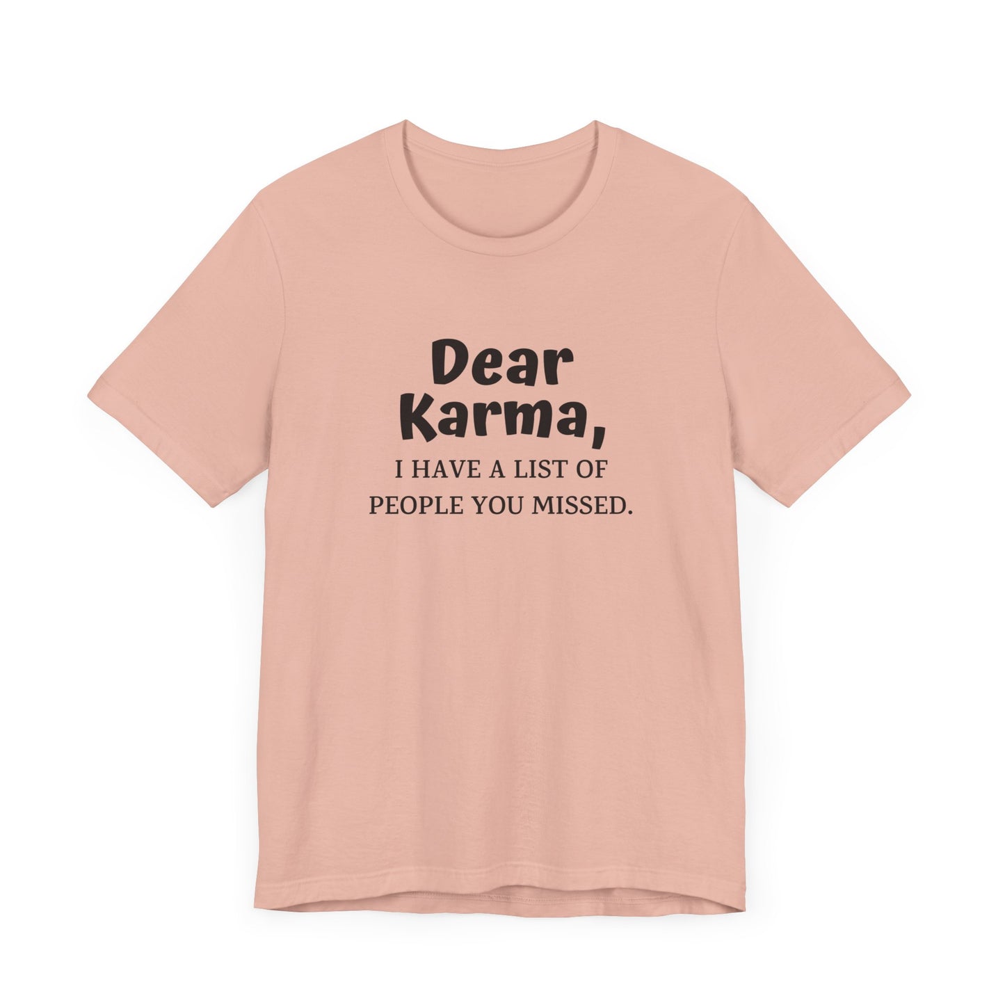 Dear Karma Unisex T-Shirt