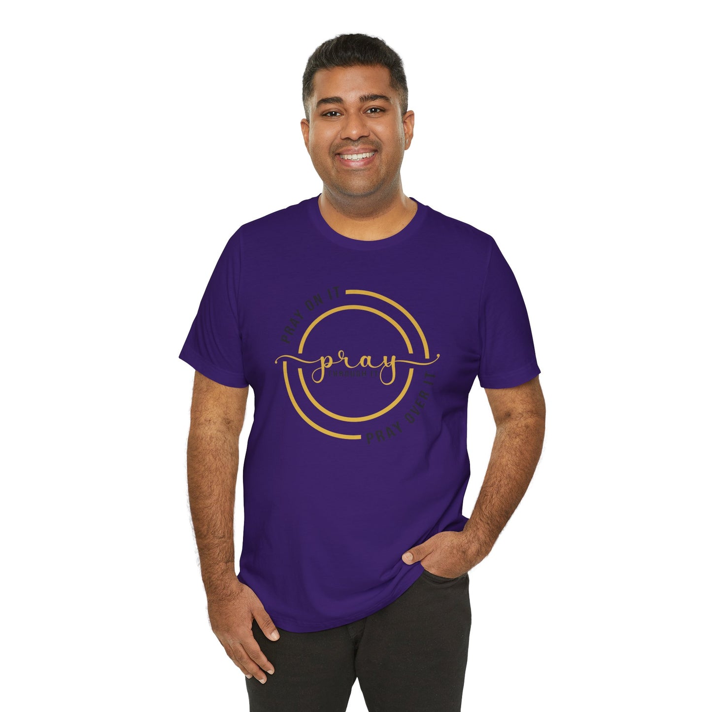 PRAY ON IT, PRAY THROUGH IT, PRAY OVER IT T-Shirt