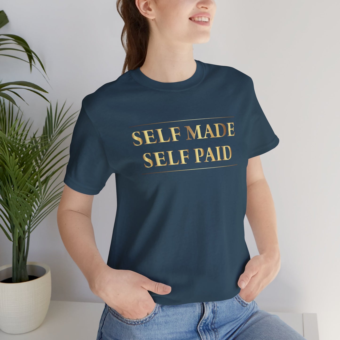 Self Made Self Paid Unisex T-Shirt