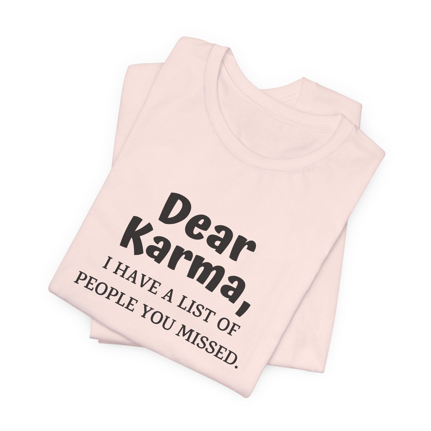 Dear Karma Unisex T-Shirt