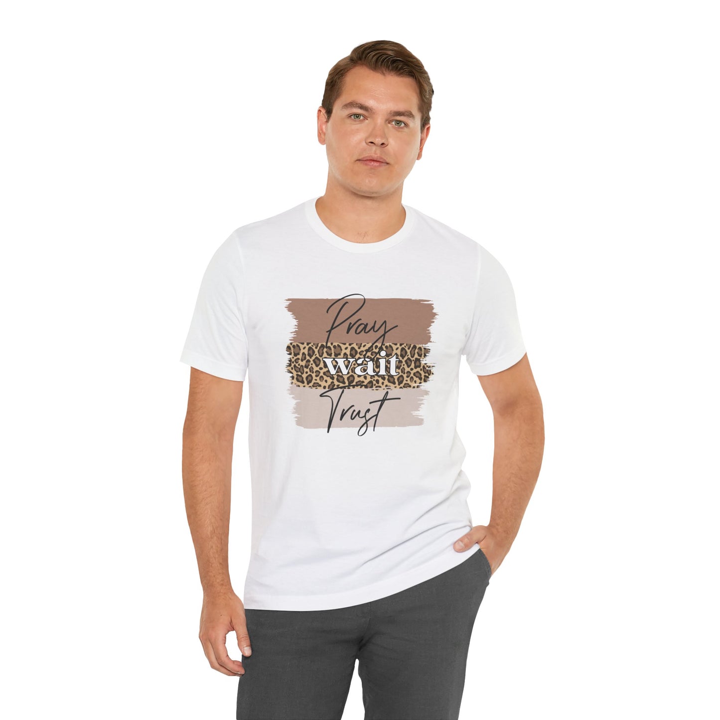 Pray Wait Trust Unisex T-Shirt