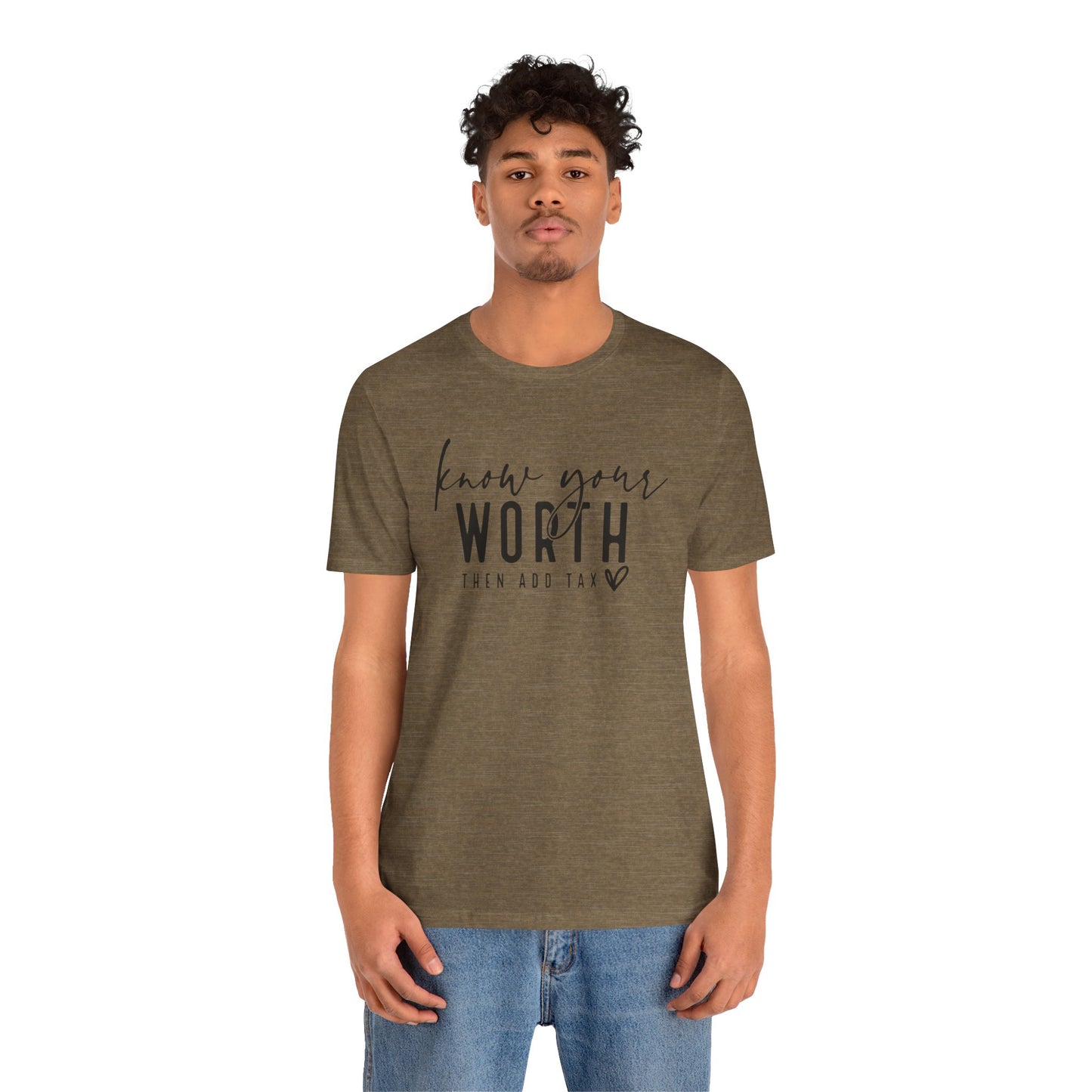 Know Your Worth Then Add Tax Unisex T-Shirt