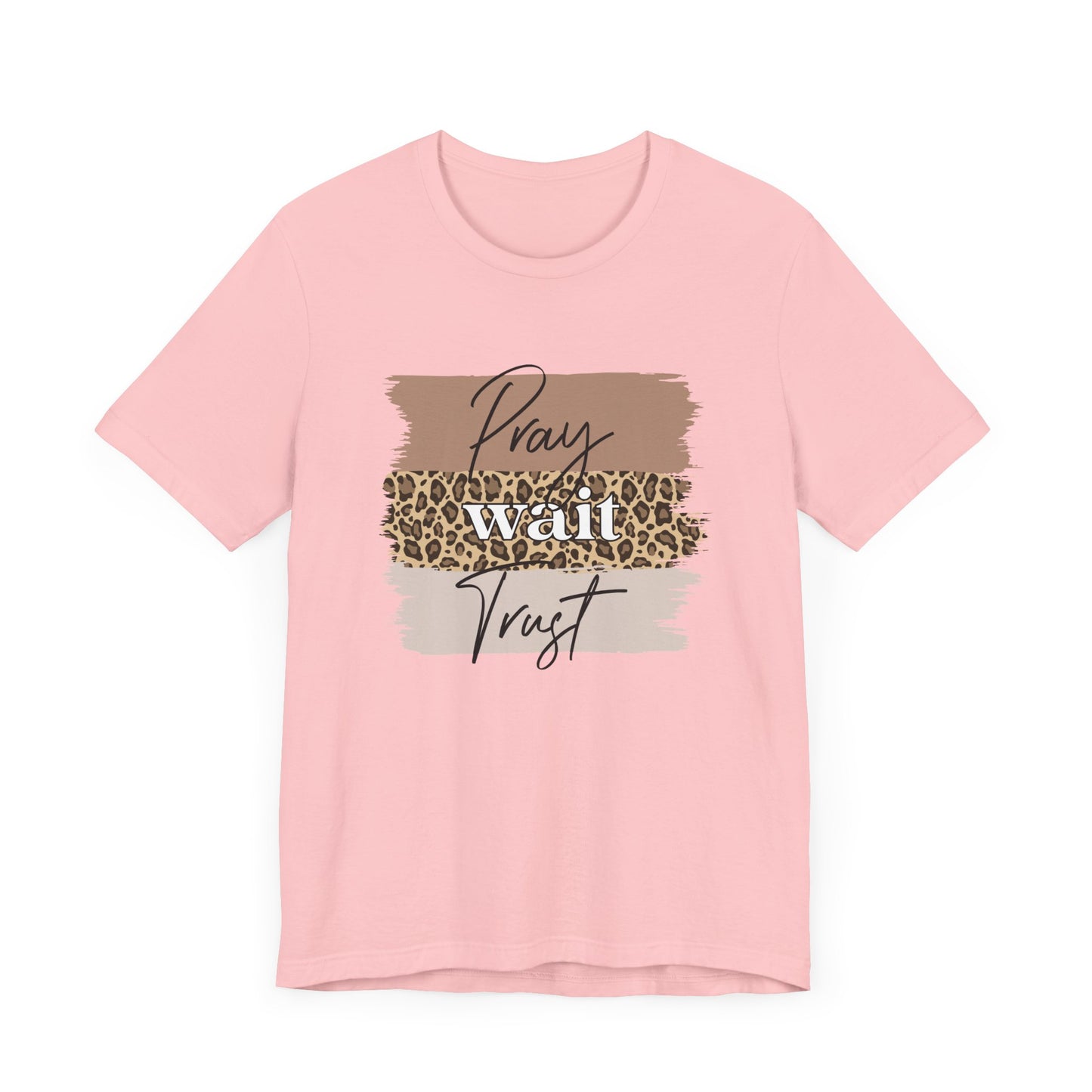 Pray Wait Trust Unisex T-Shirt