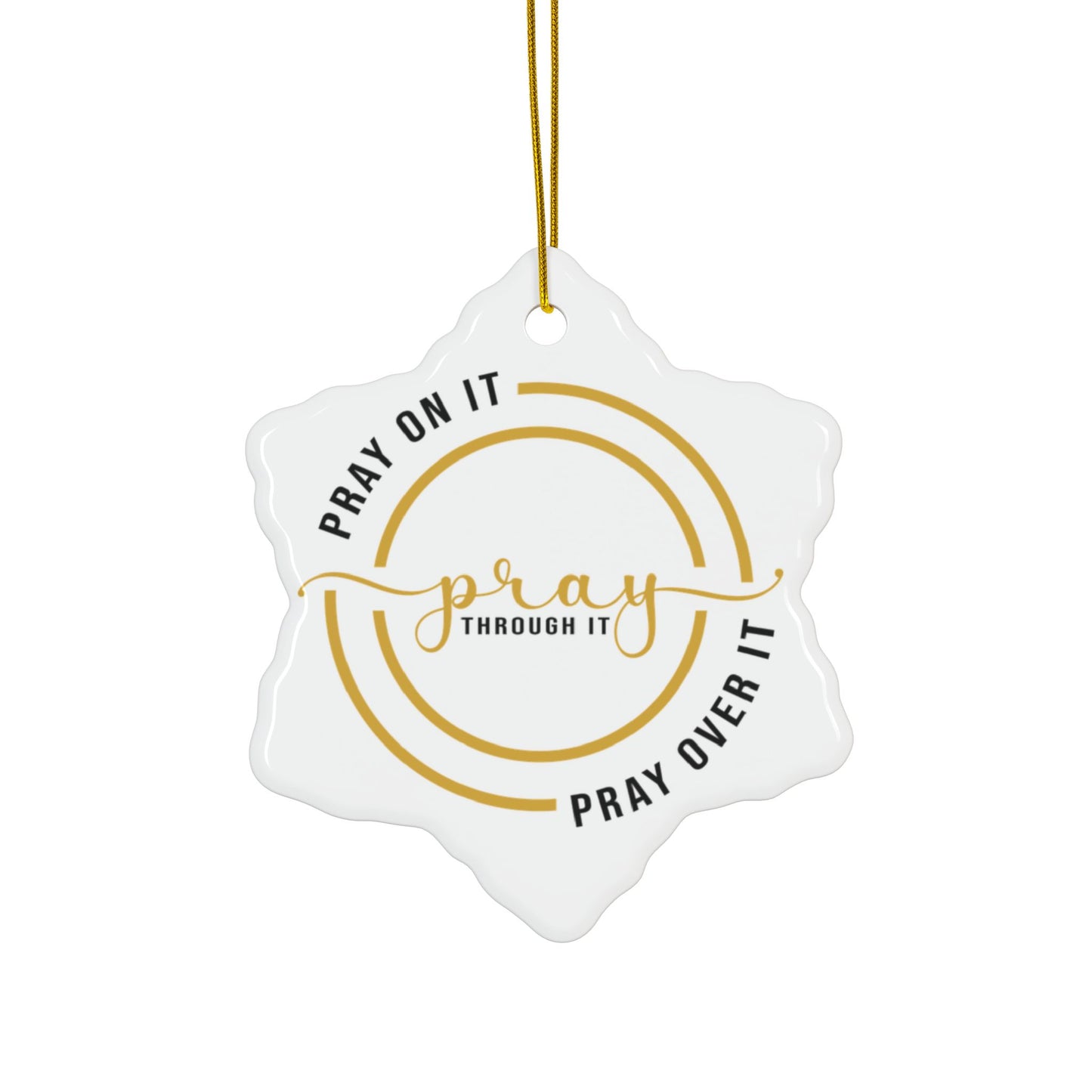 Pray On It Pray Through It Pray Over It Ceramic Ornaments, 2-Side Print, (1pc, 3pcs, 5pcs, 10pcs)