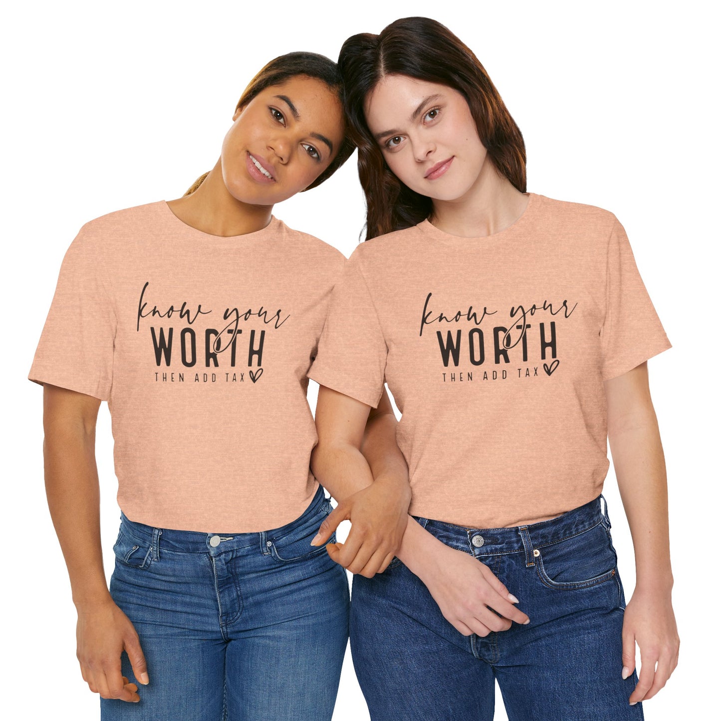 Know Your Worth Then Add Tax Unisex T-Shirt