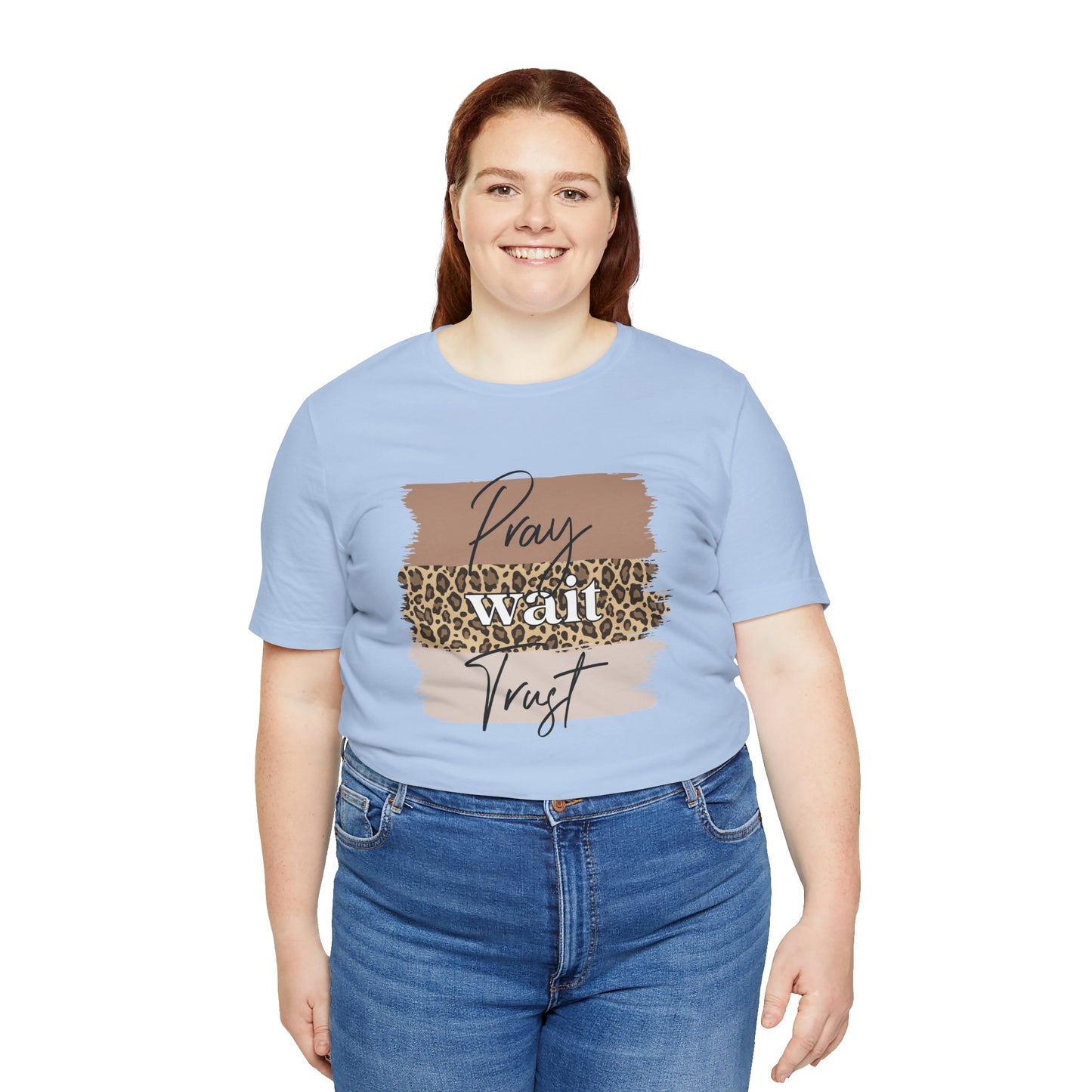 Pray Wait Trust Unisex T-Shirt