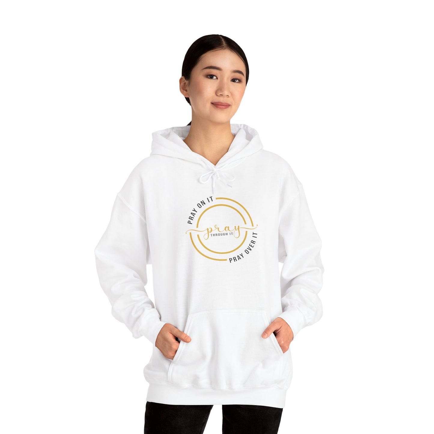 PRAY ON IT PRAY THROUGH  IT PRAY OVER IT Hoodie