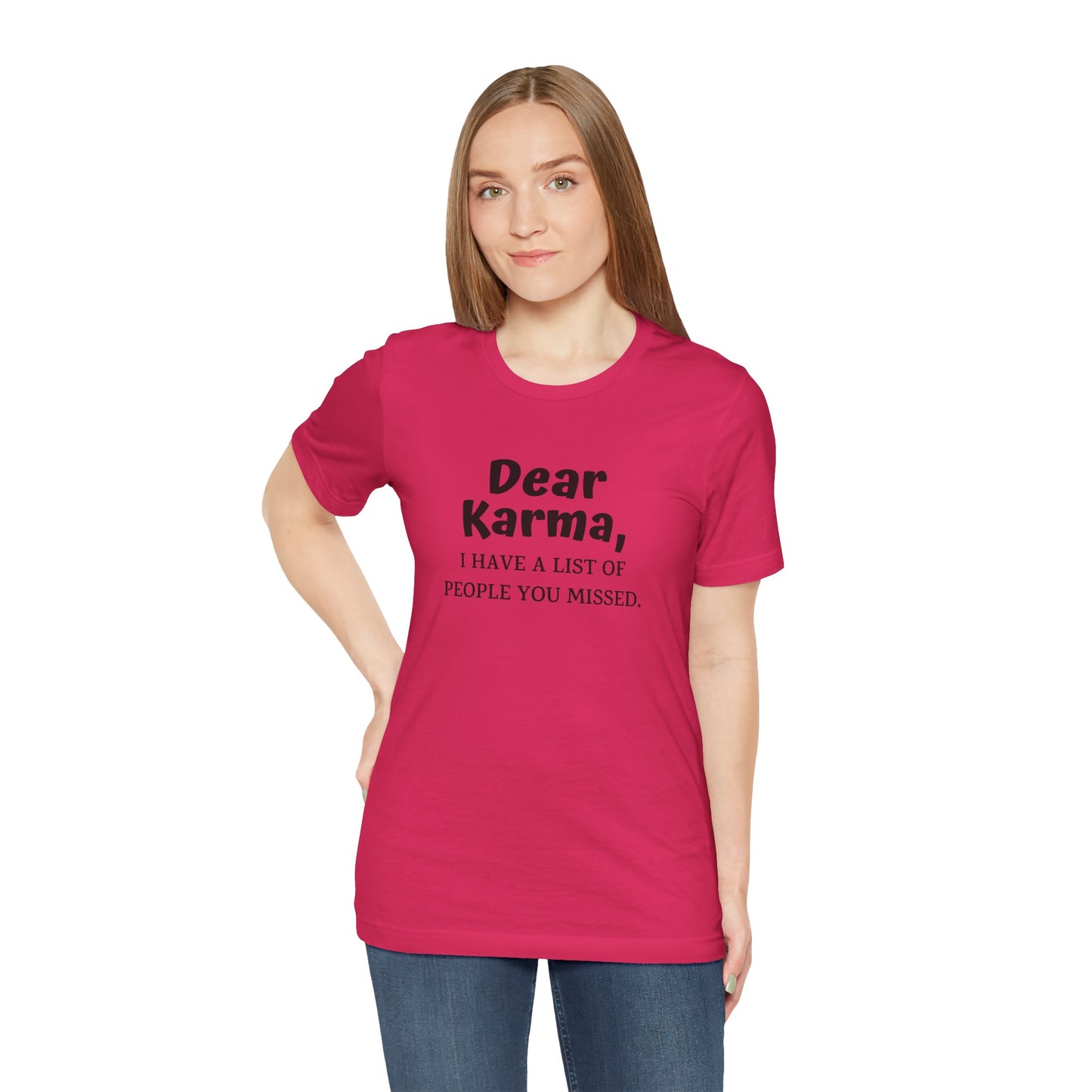 Dear Karma Unisex T-Shirt