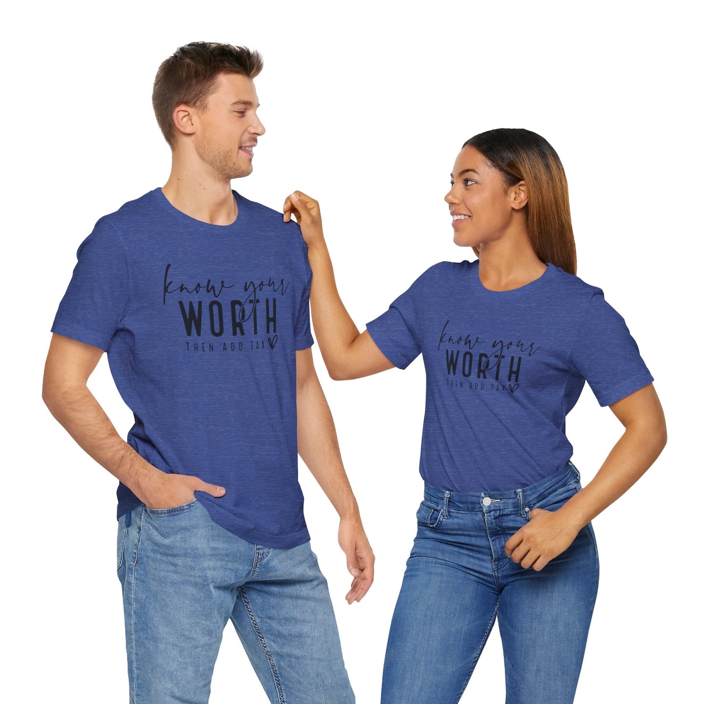 Know Your Worth Then Add Tax Unisex T-Shirt