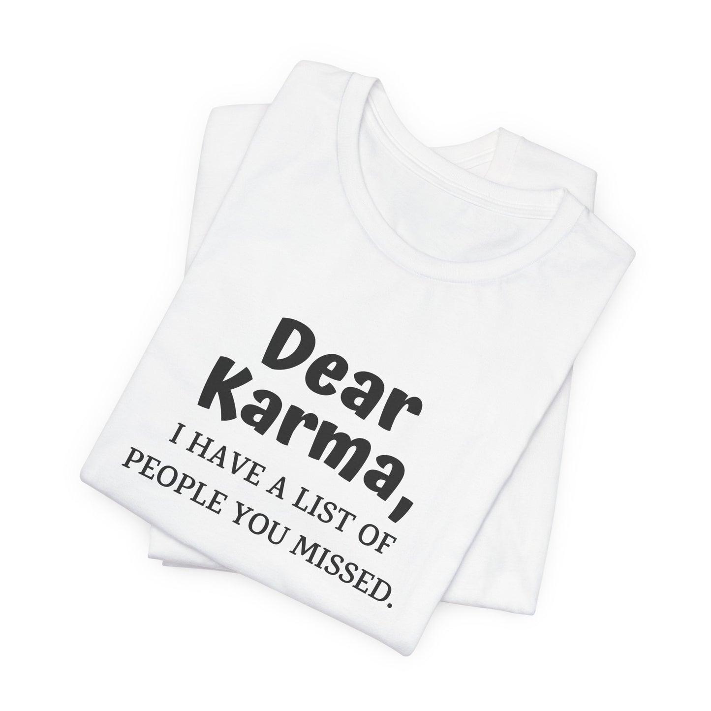 Dear Karma Unisex T-Shirt