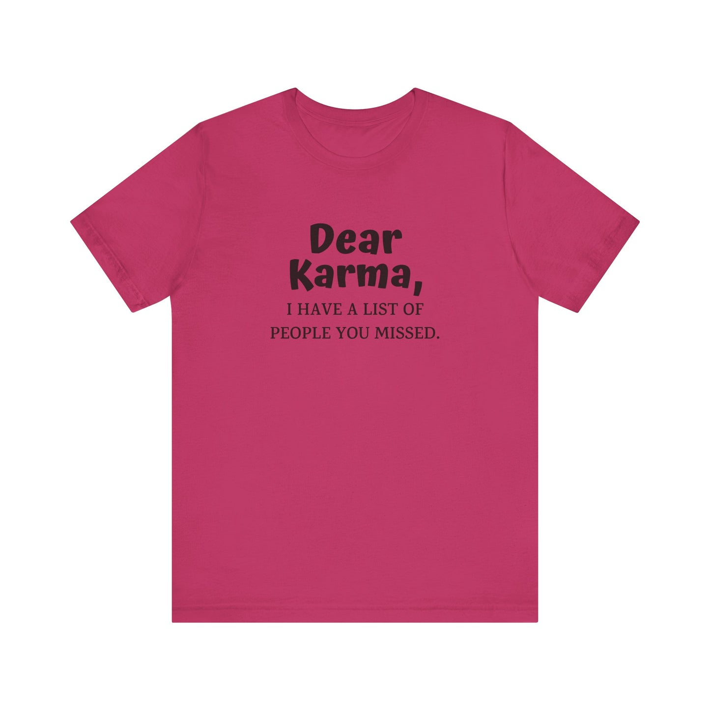 Dear Karma Unisex T-Shirt