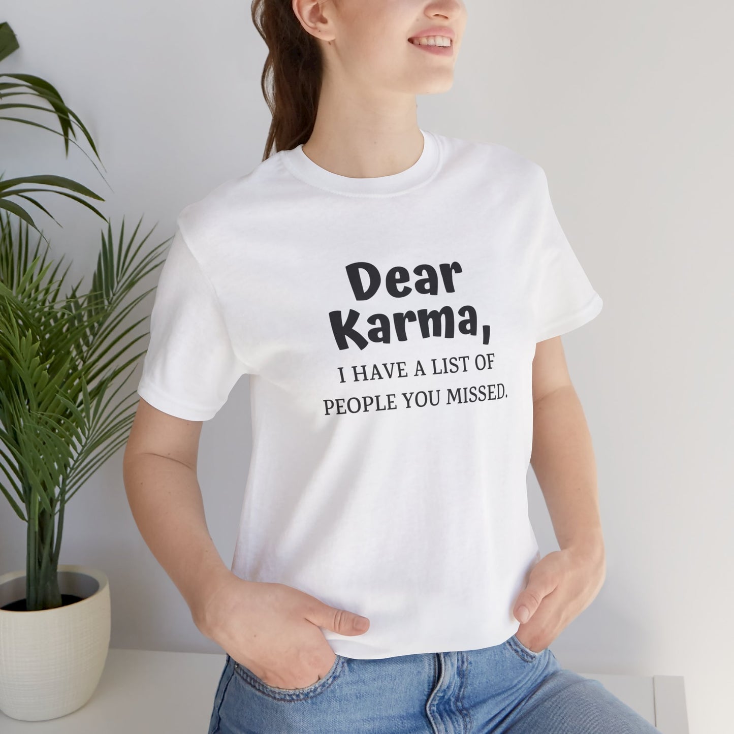 Dear Karma Unisex T-Shirt