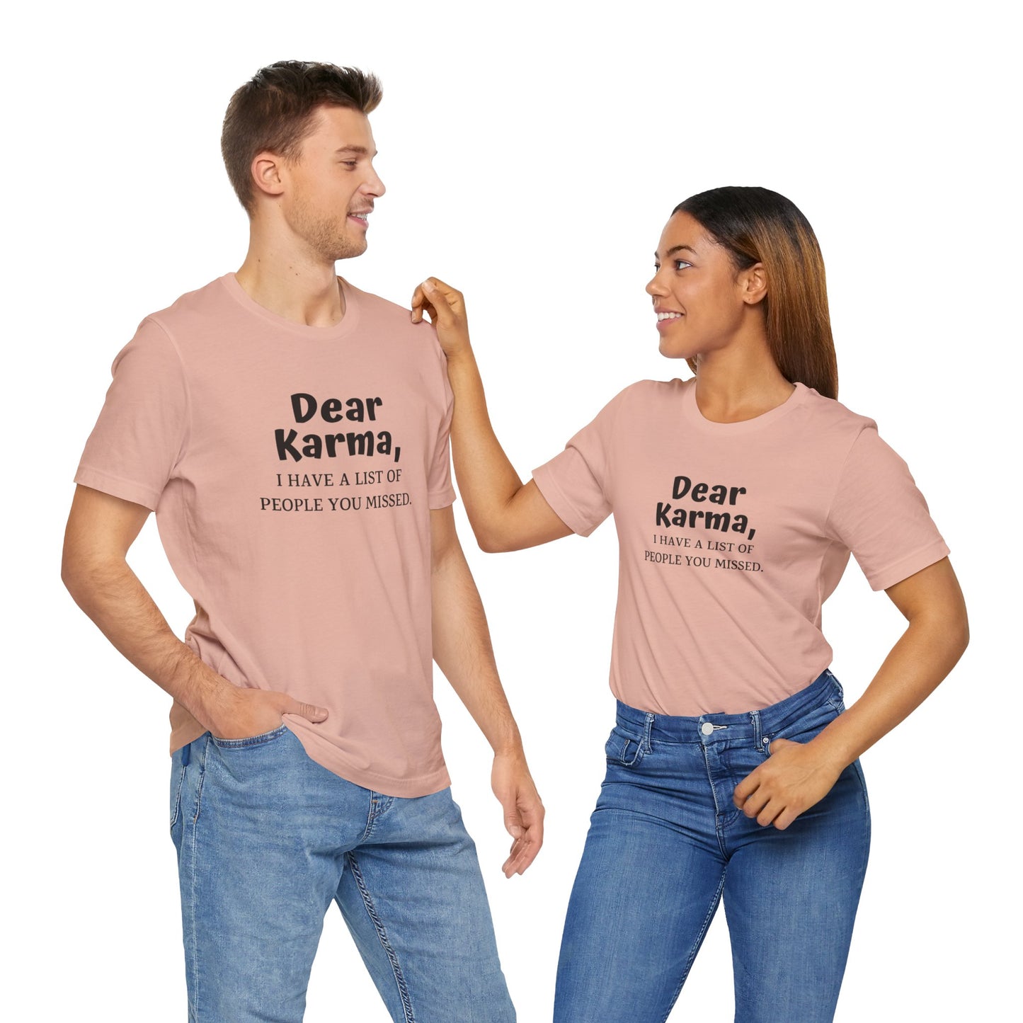 Dear Karma Unisex T-Shirt