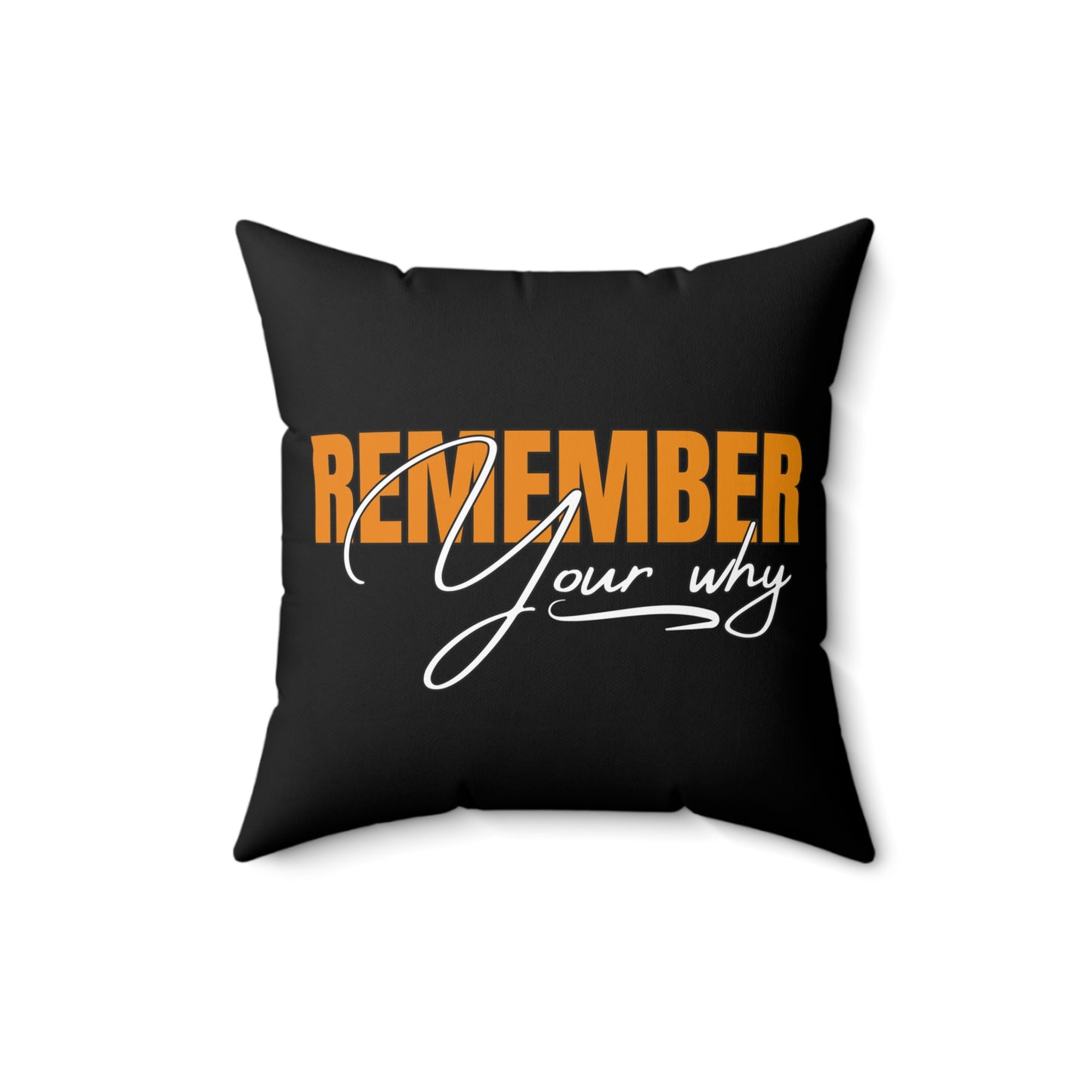 Remember your Why Spun Polyester Square Pillow