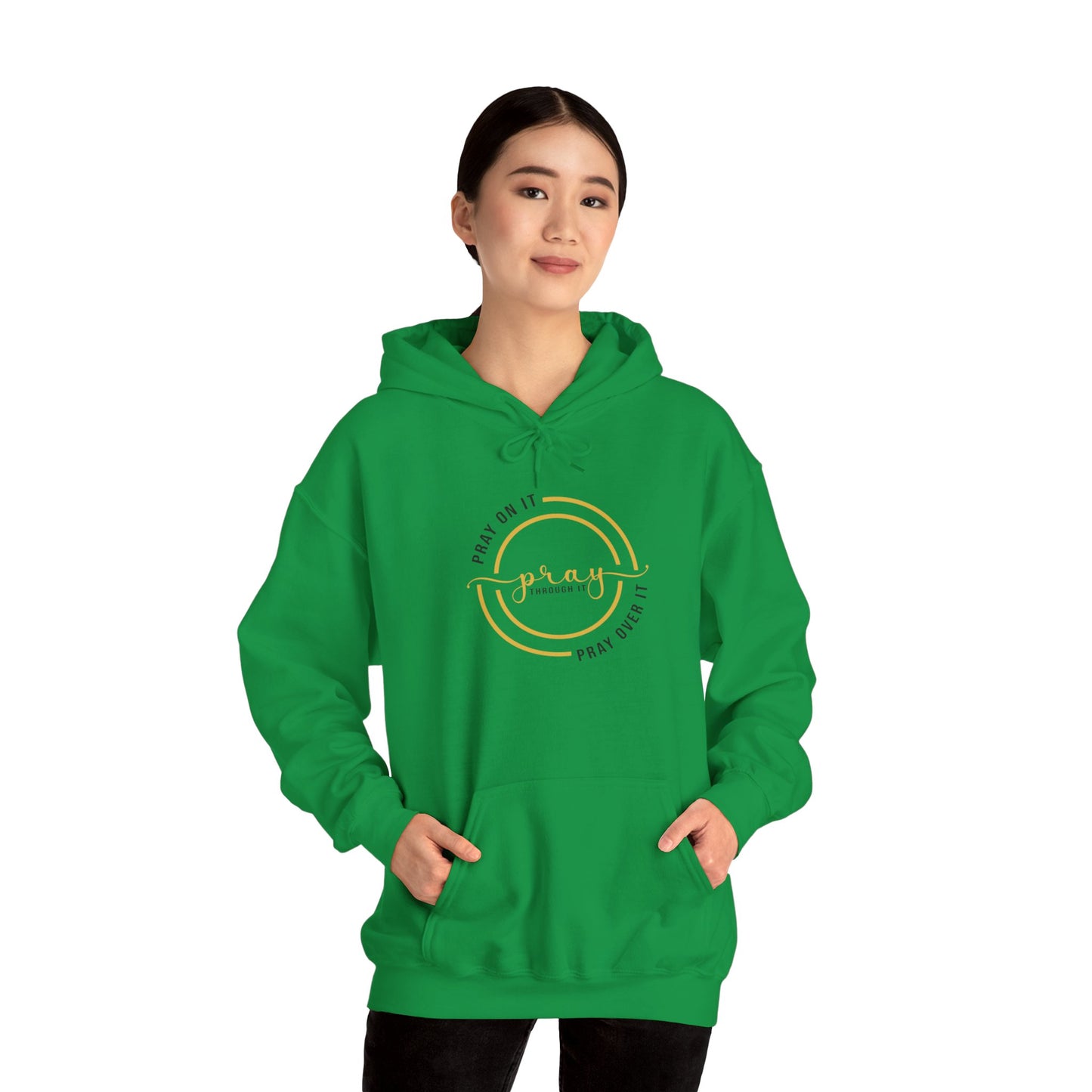 PRAY ON IT PRAY THROUGH  IT PRAY OVER IT Hoodie