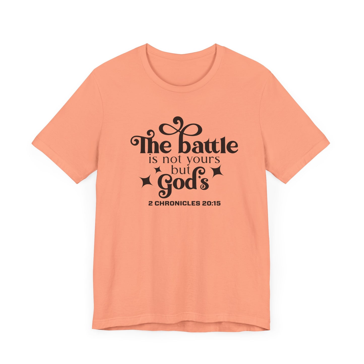 The Battle Is Not Yours But Gods Short Sleeve Tee