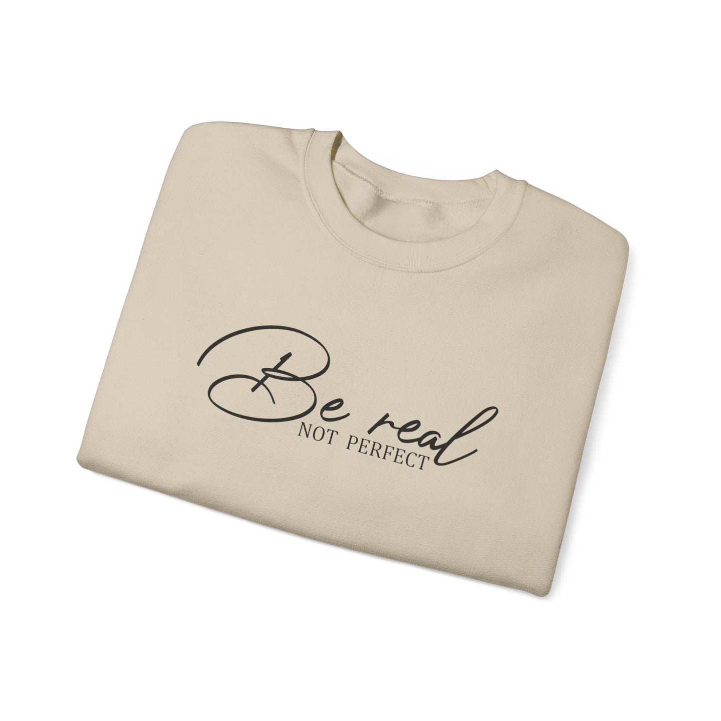 Be Real Not Perfect Crewneck Sweatshirt