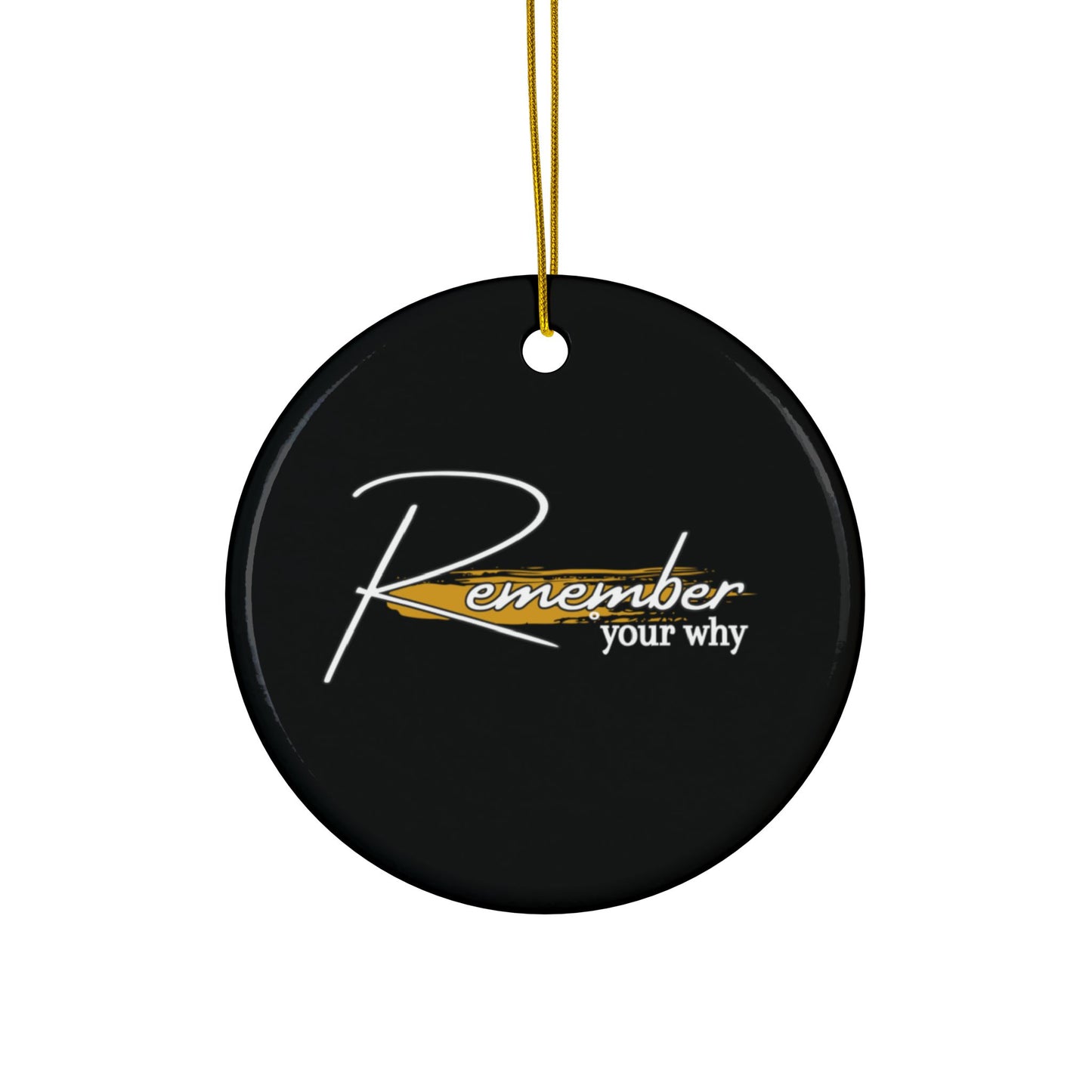 Remember Your Why Ceramic Ornaments, 2-Side Print, (1pc, 3pcs, 5pcs, 10pcs)