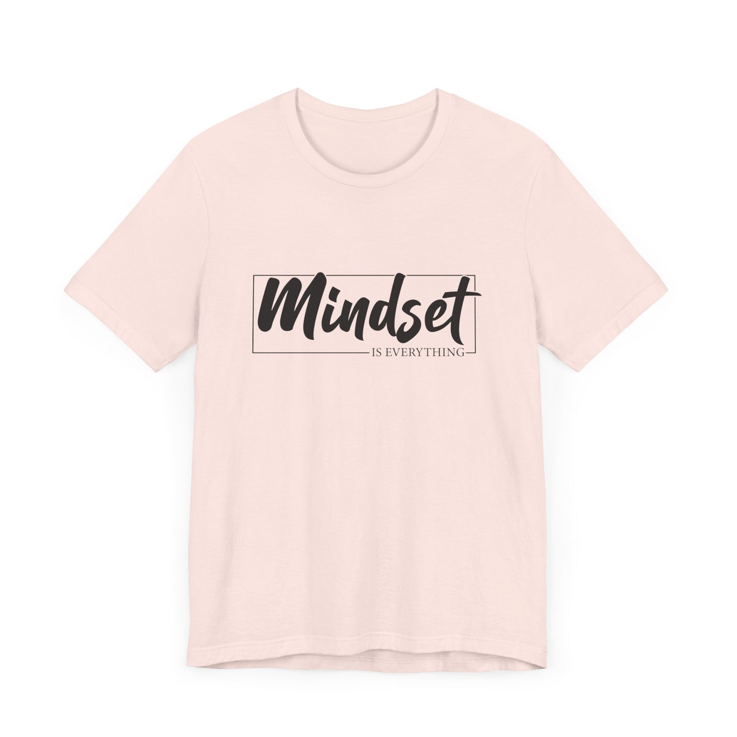 Mind Set Is Everything Unisex T-Shirt