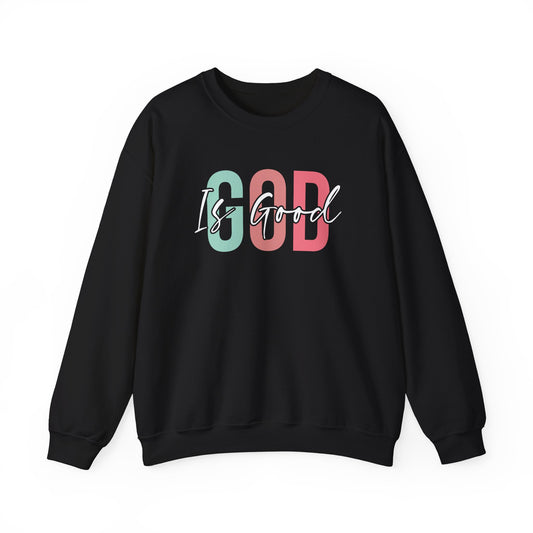 God Is Good Crewneck Sweatshirt