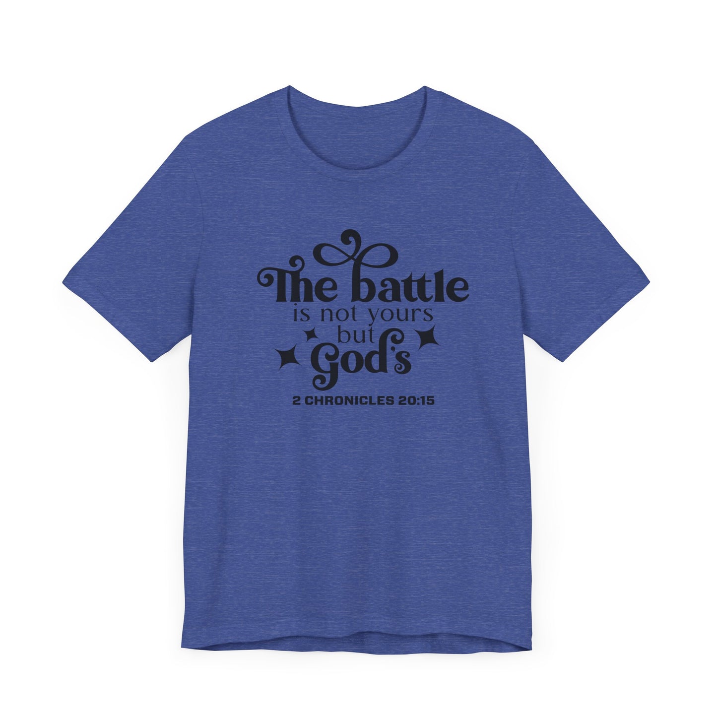 The Battle Is Not Yours But Gods Short Sleeve Tee