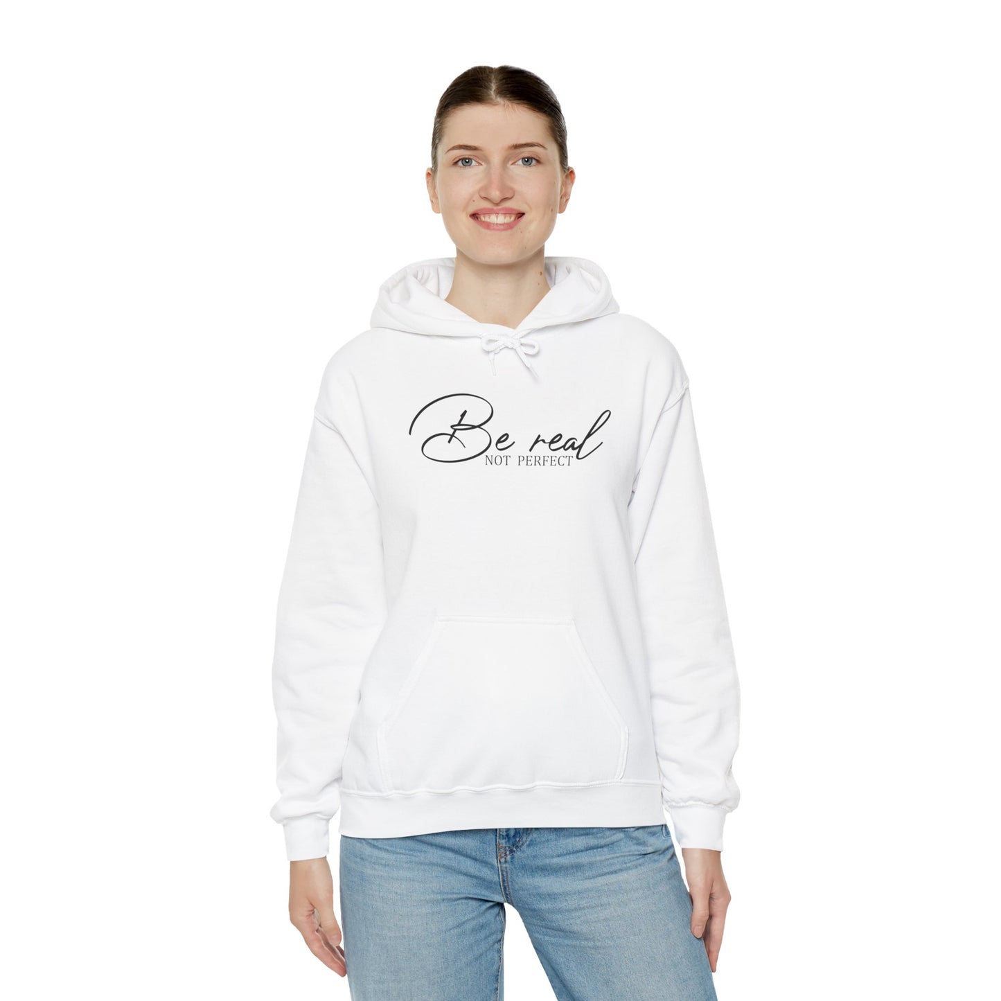 Be Real Not Perfect Hoodie