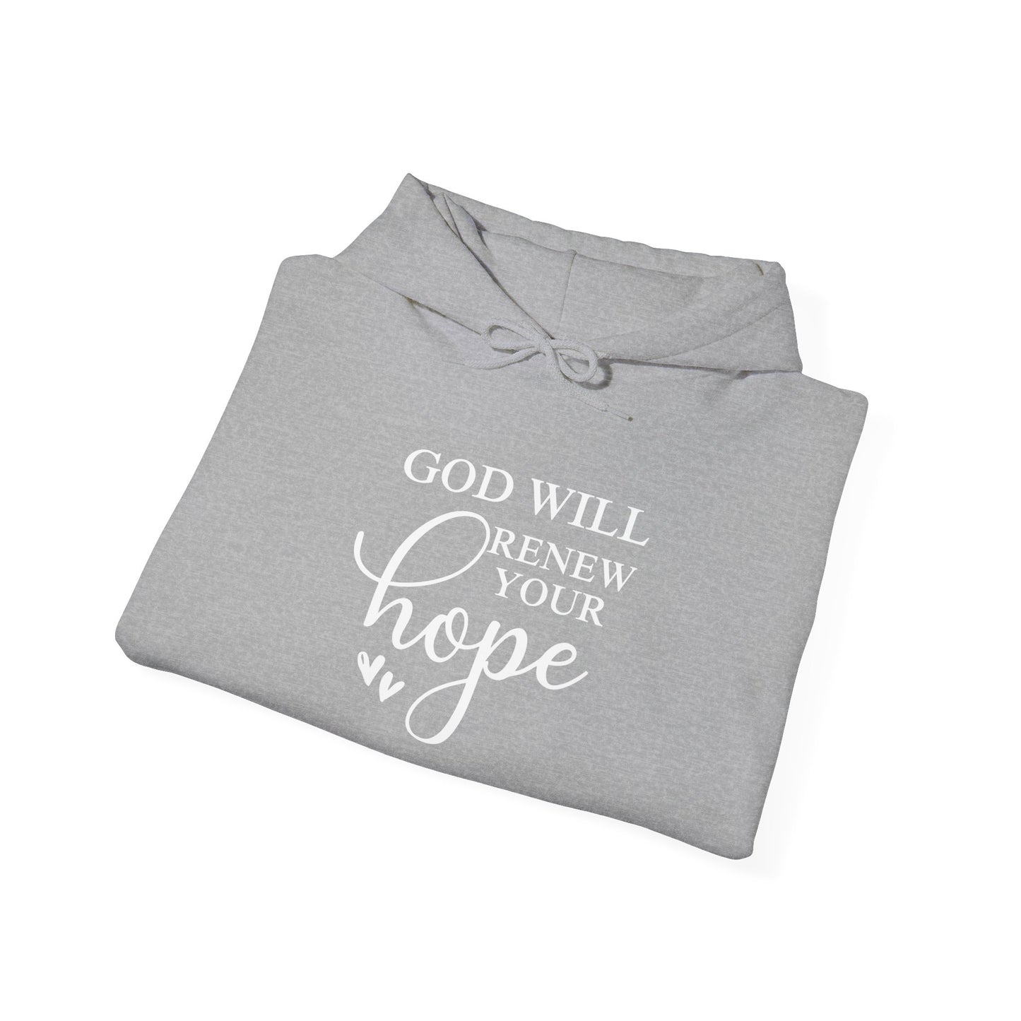 God Will Renew Your Hope Hoodie