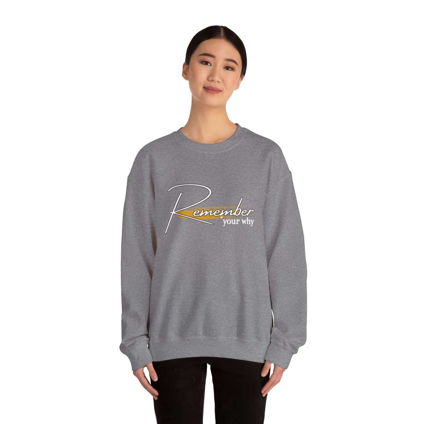 REMEMBER YOUR  WHY Crewneck Sweatshirt