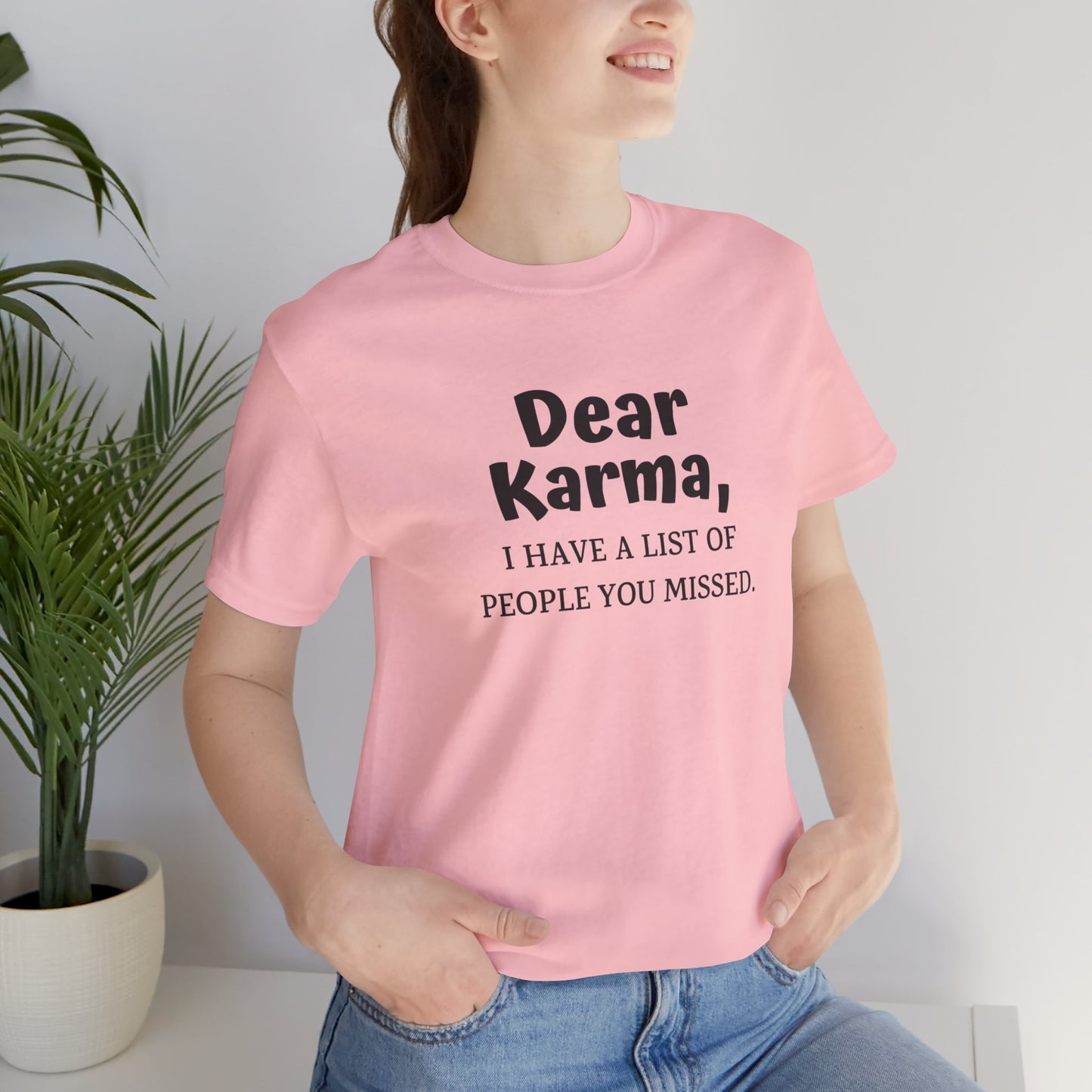 Dear Karma Unisex T-Shirt