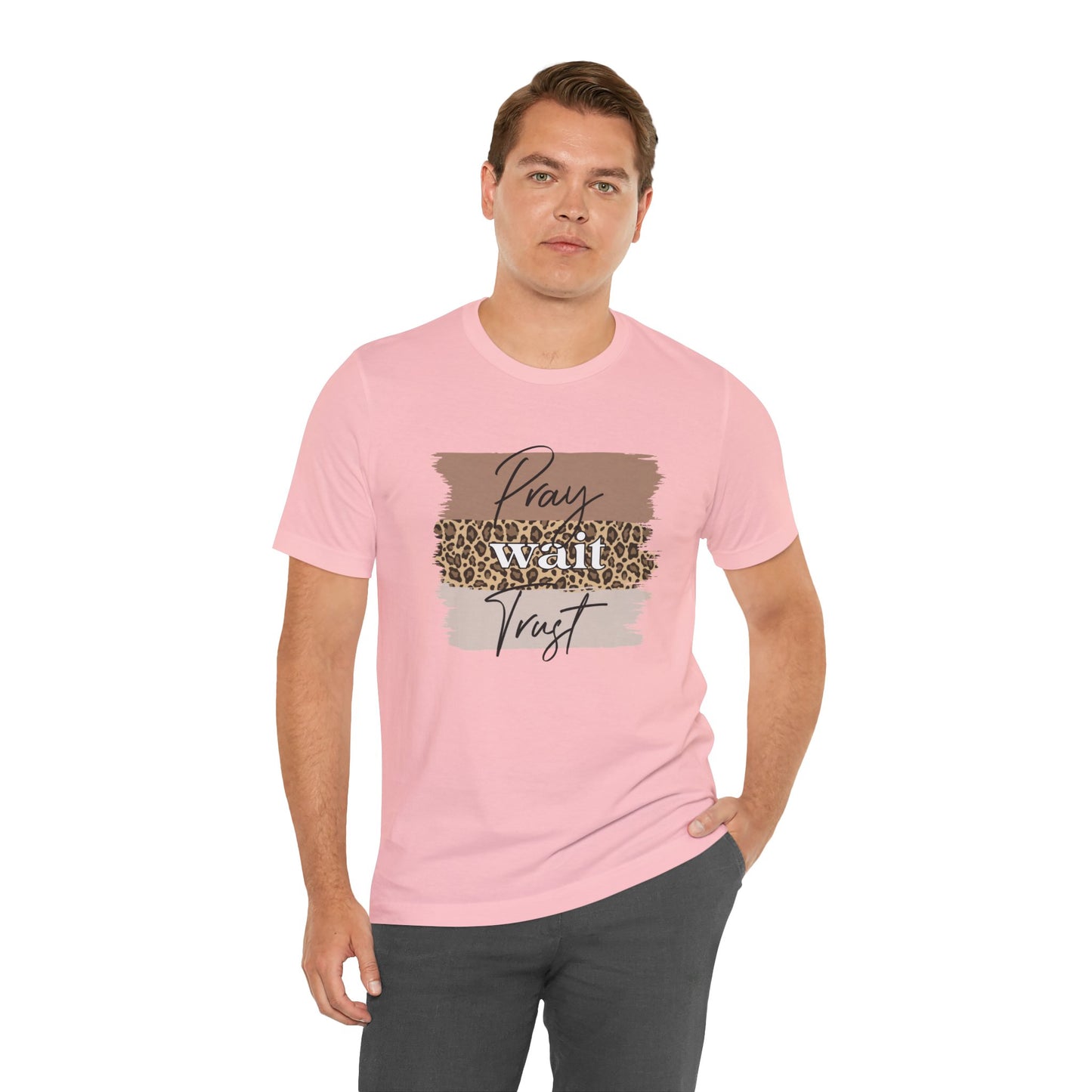 Pray Wait Trust Unisex T-Shirt