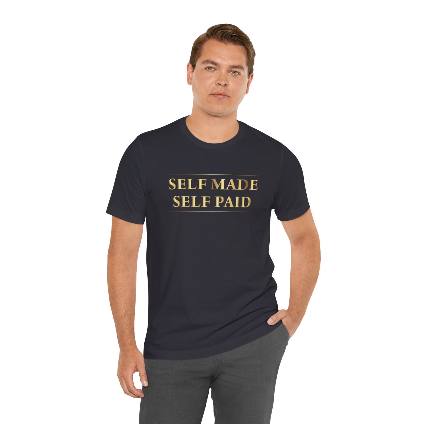 Self Made Self Paid Unisex T-Shirt