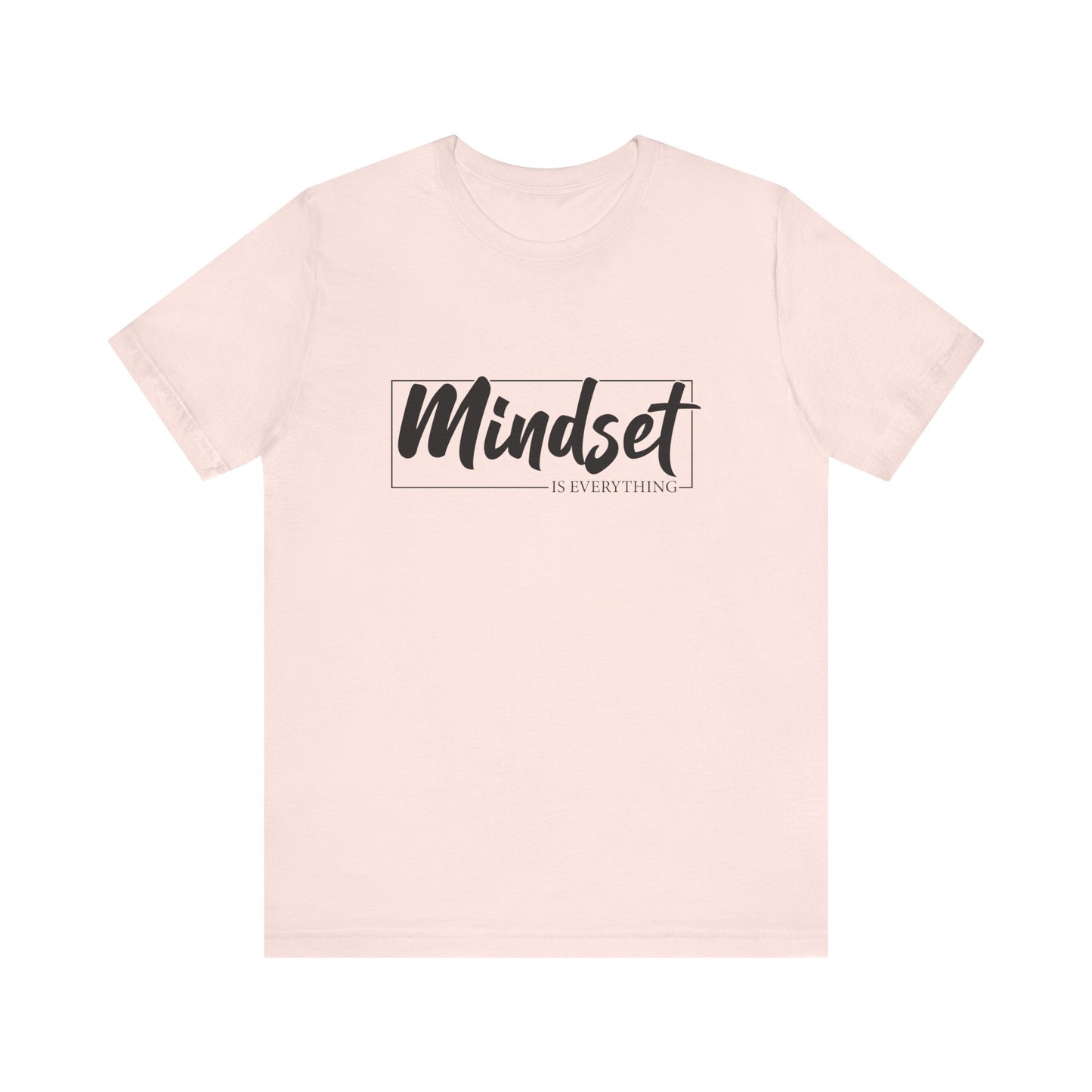 Mind Set Is Everything Unisex T-Shirt