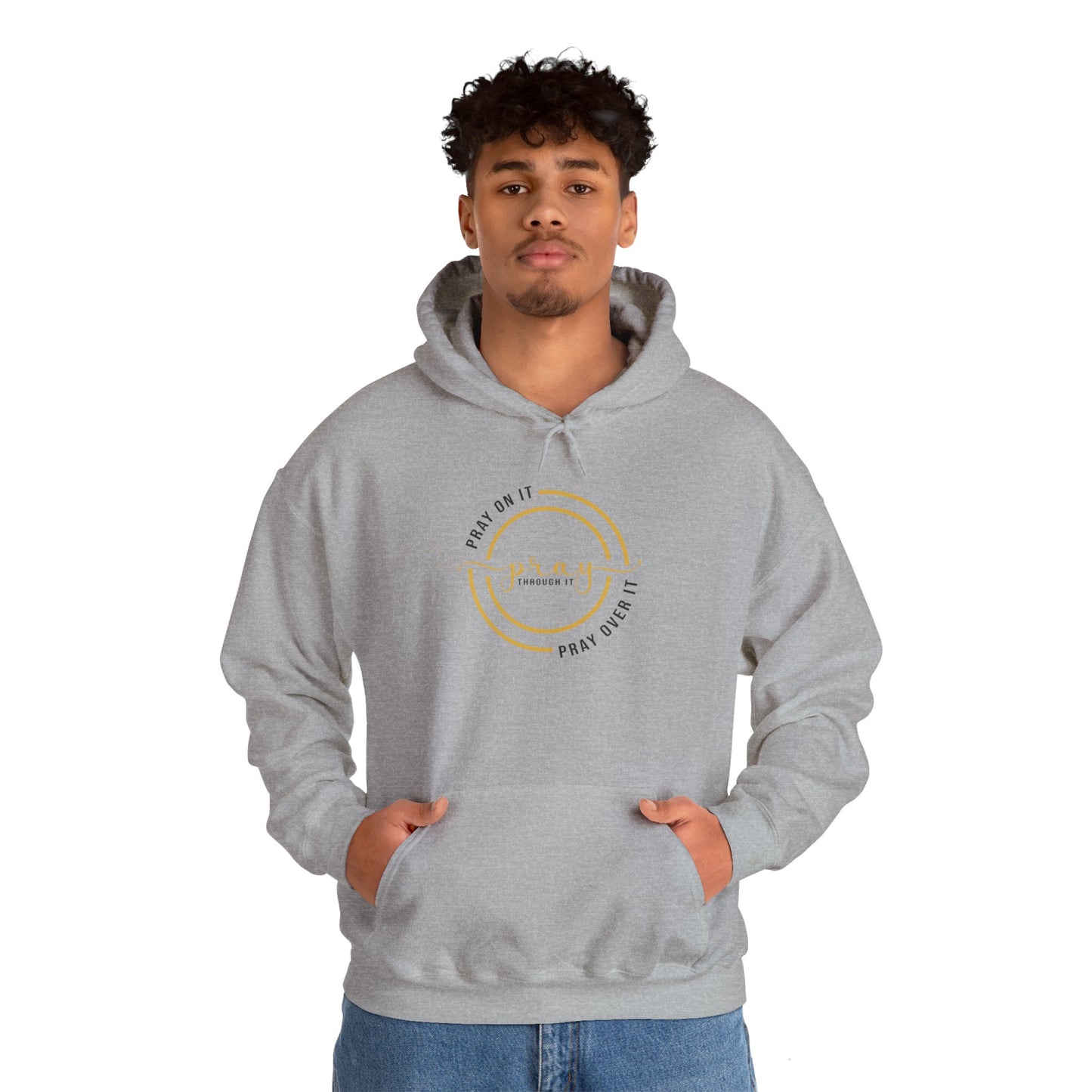 PRAY ON IT PRAY THROUGH  IT PRAY OVER IT Hoodie