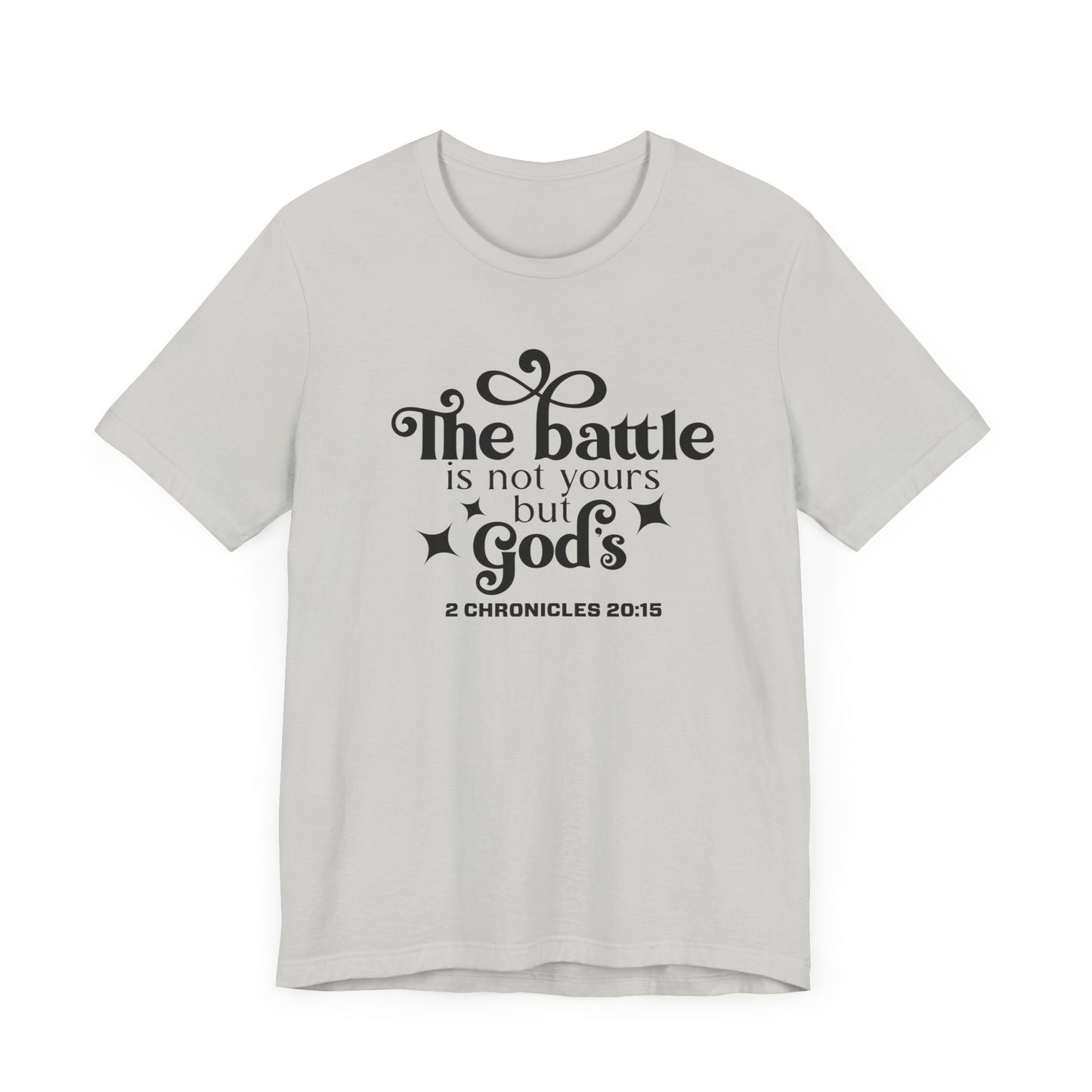 The Battle Is Not Yours But Gods Short Sleeve Tee