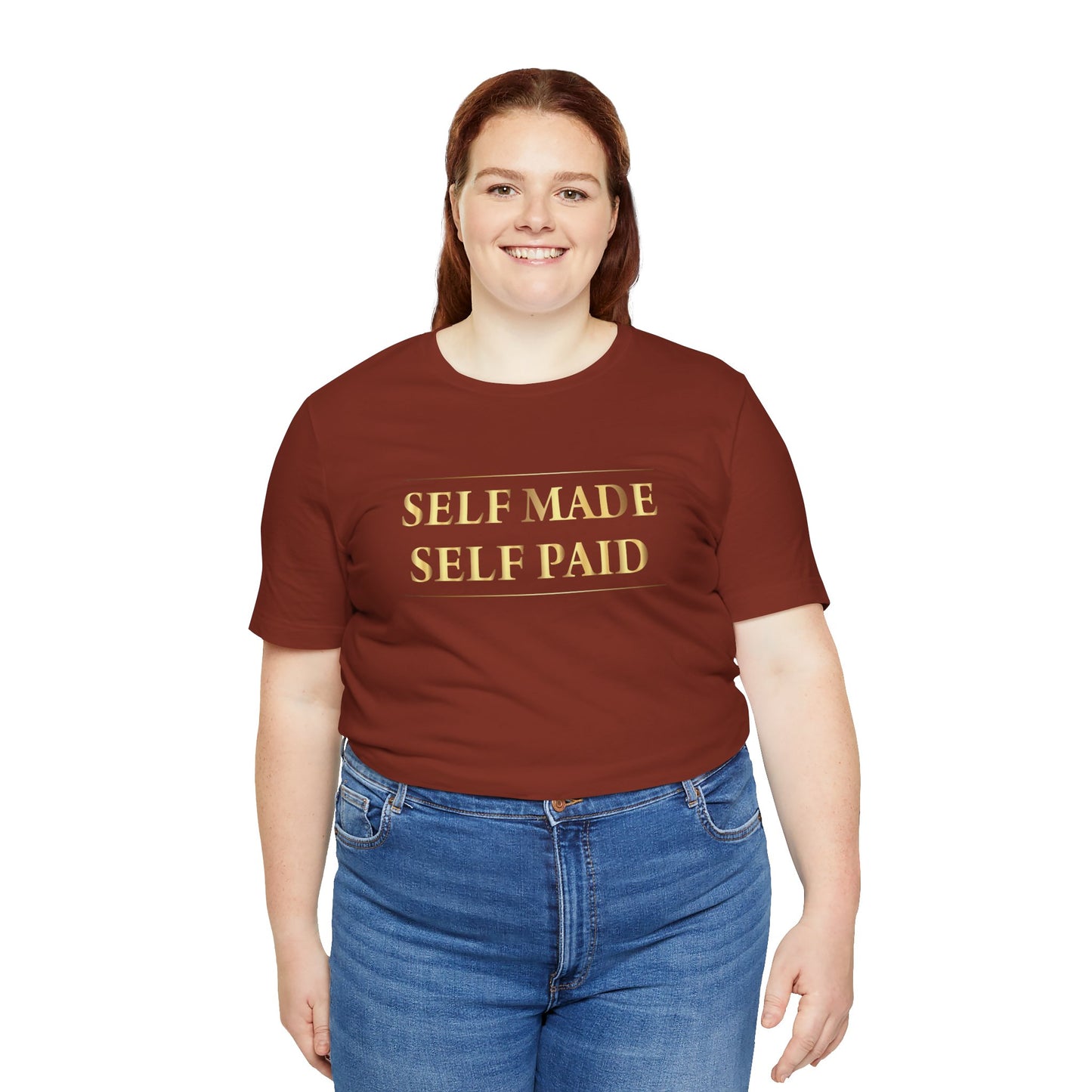 Self Made Self Paid Unisex T-Shirt