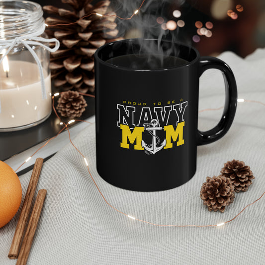 PROUD TO BE A NAVY MOM Black Mug (11oz)