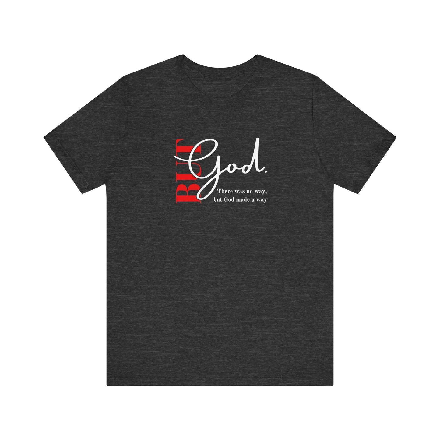 But God Unisex T-Shirt