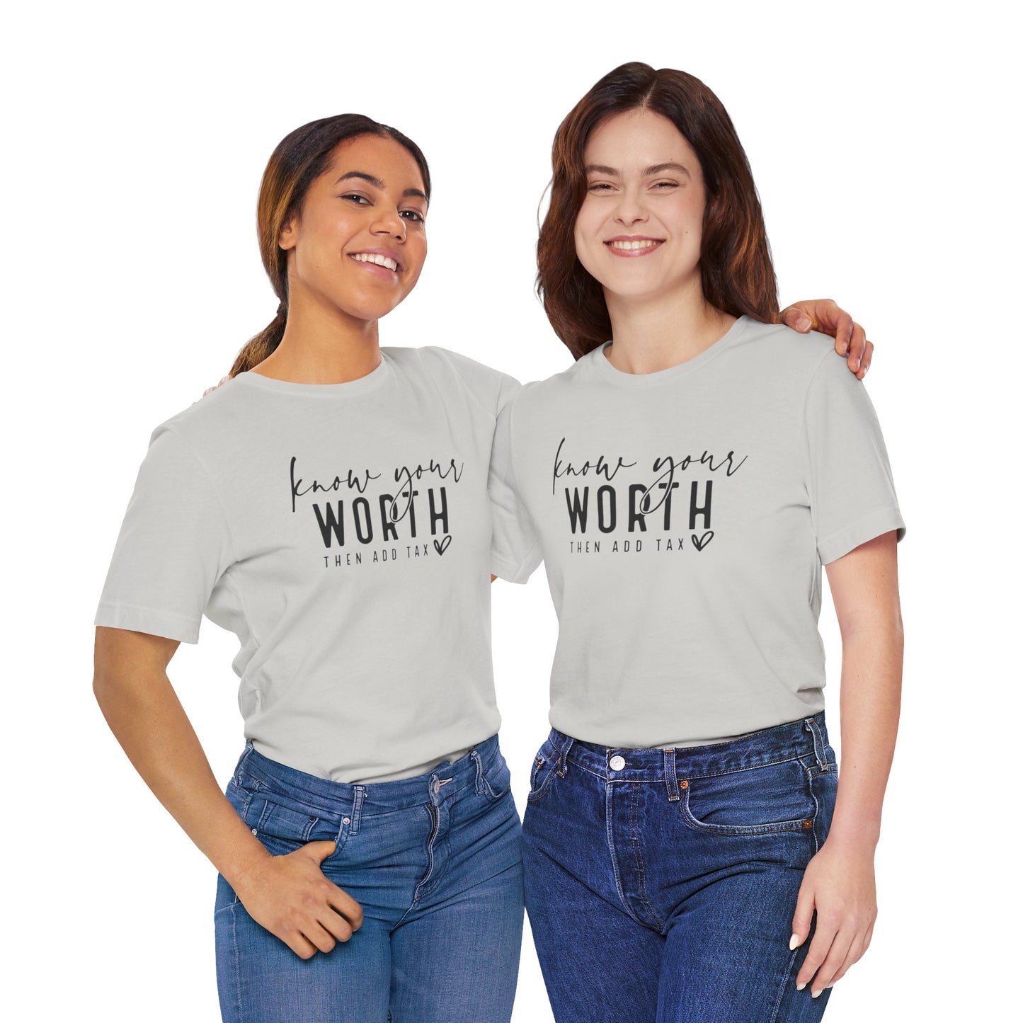 Know Your Worth Then Add Tax Unisex T-Shirt