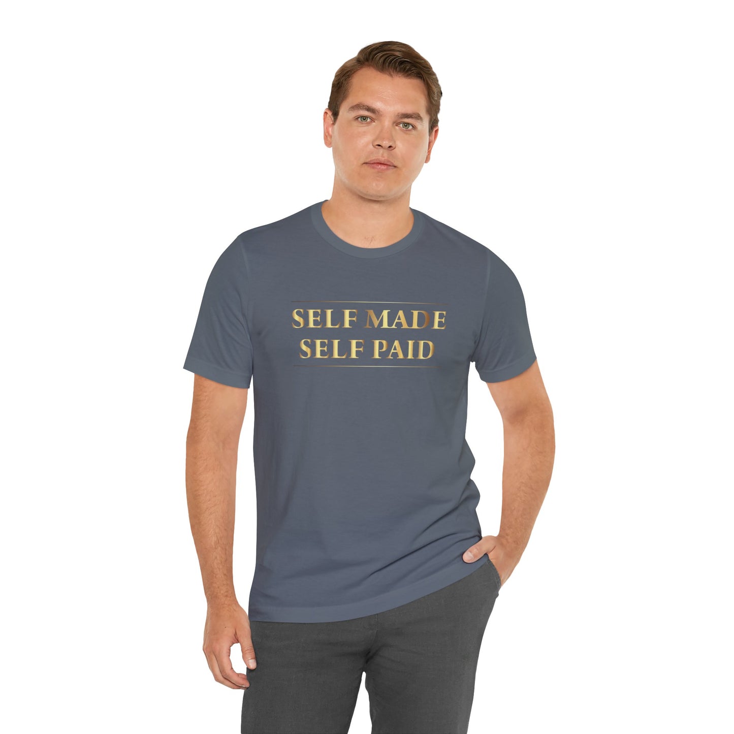 Self Made Self Paid Unisex T-Shirt