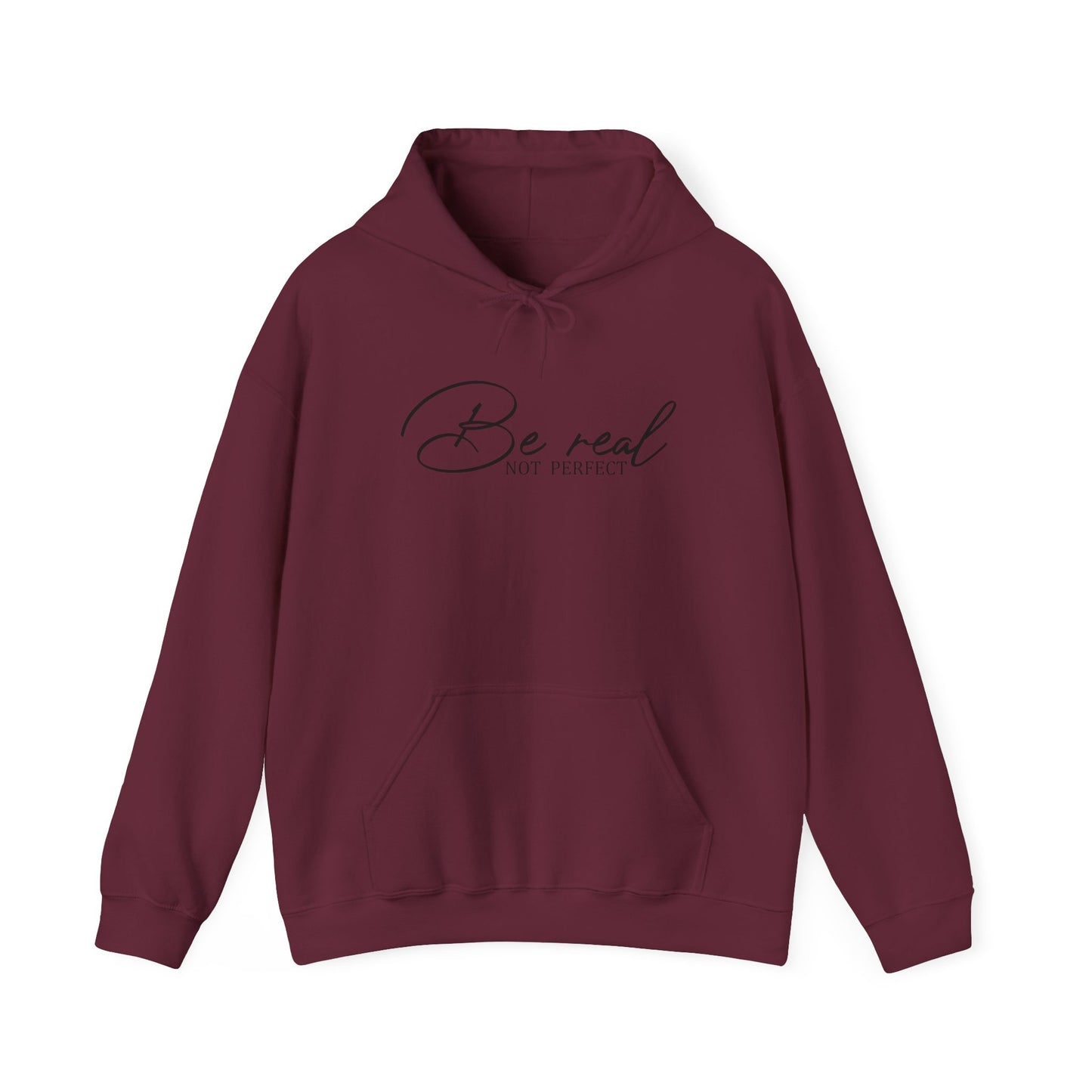 Be Real Not Perfect Hoodie