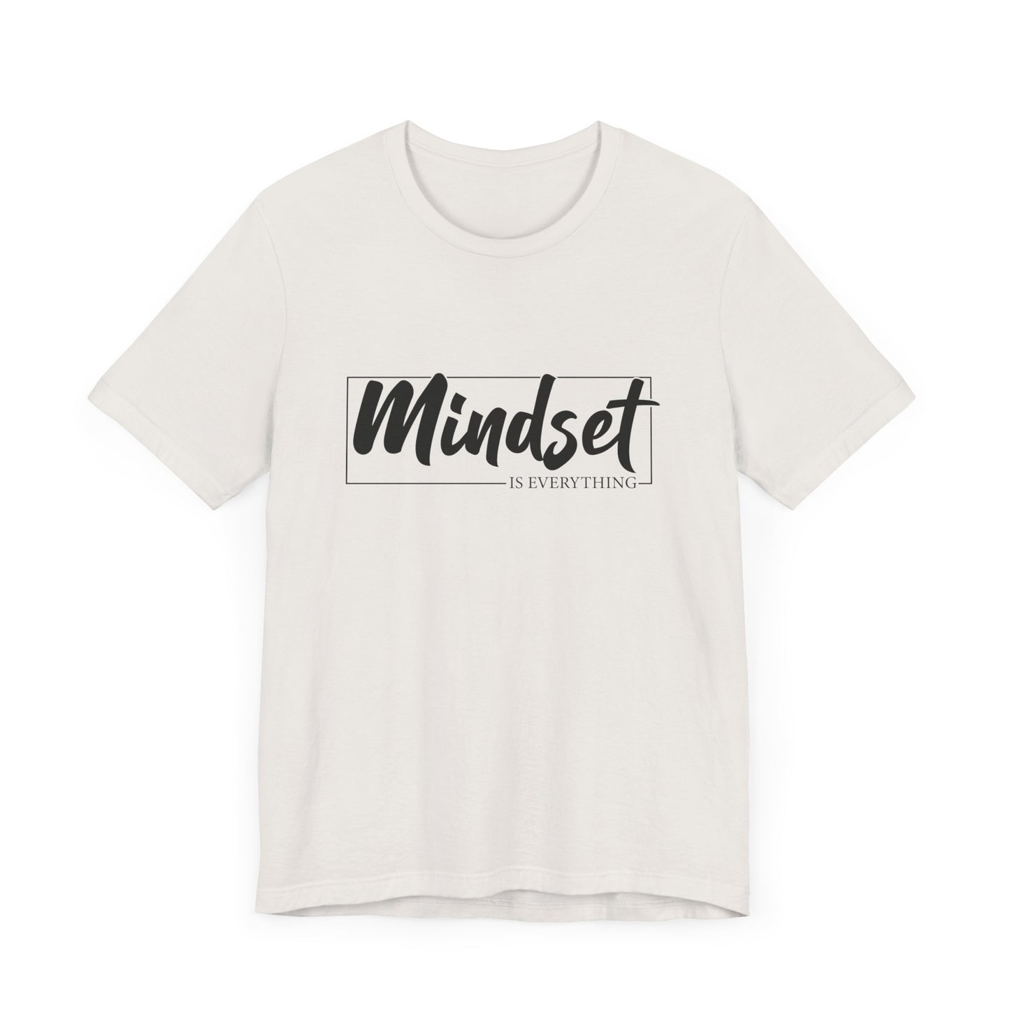 Mind Set Is Everything Unisex T-Shirt