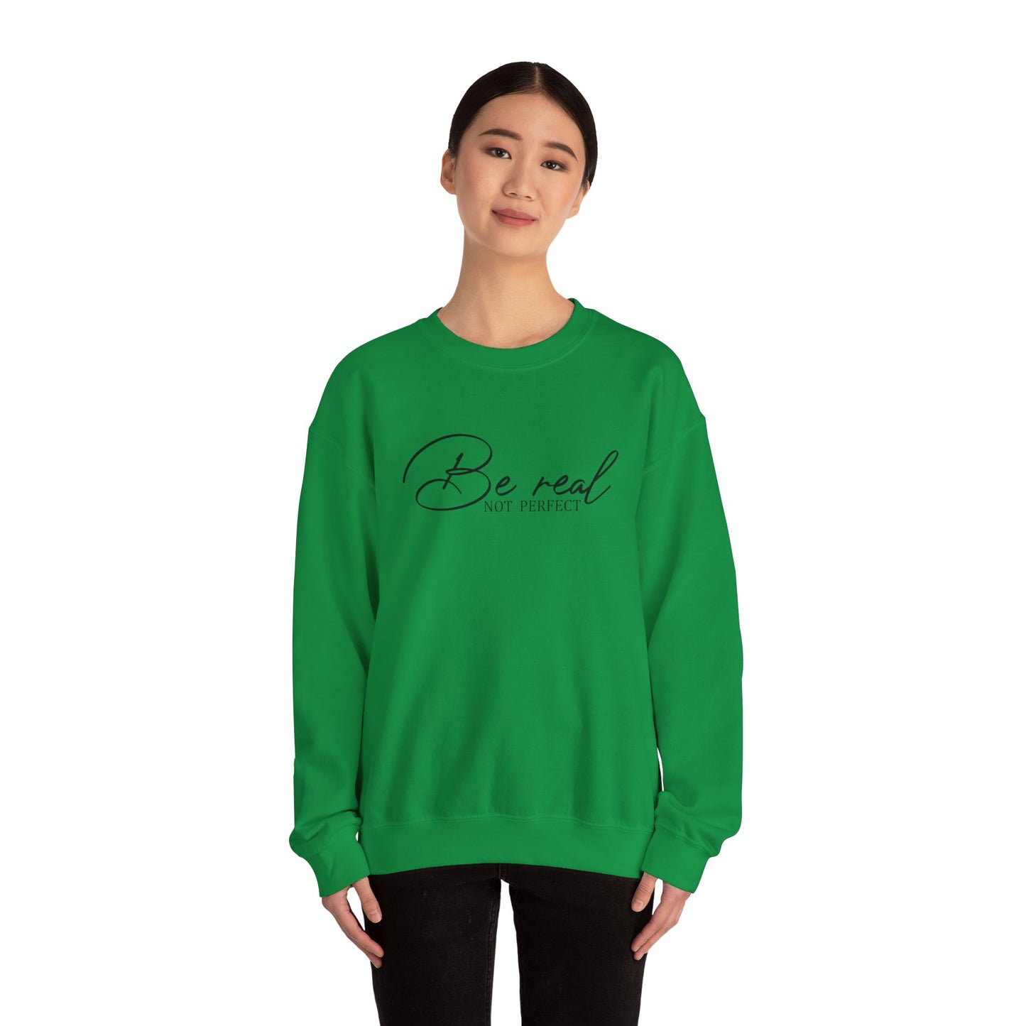 Be Real Not Perfect Crewneck Sweatshirt