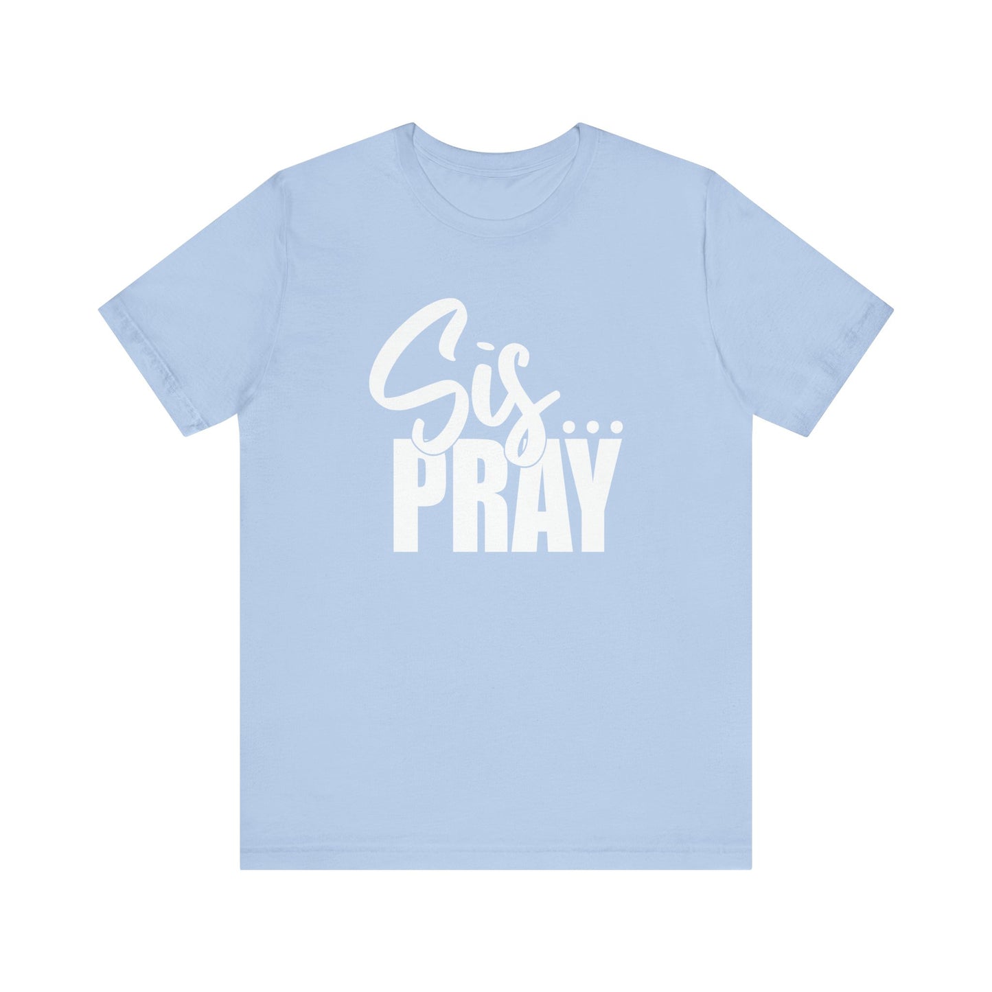 SIS PRAY  T-Shirt