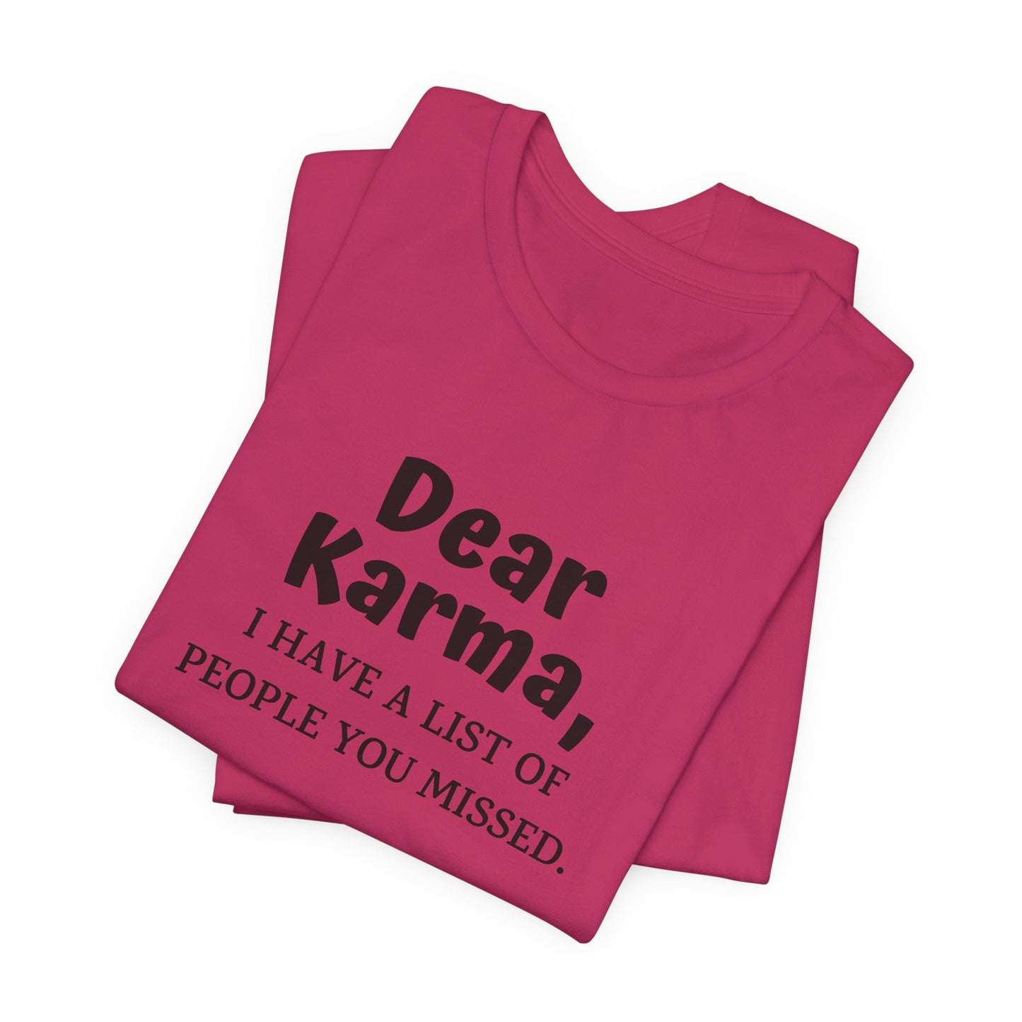 Dear Karma Unisex T-Shirt