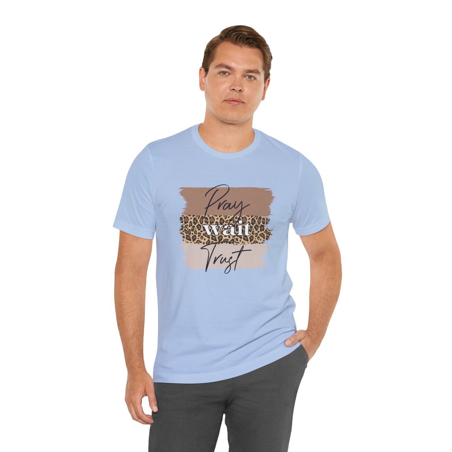 Pray Wait Trust Unisex T-Shirt