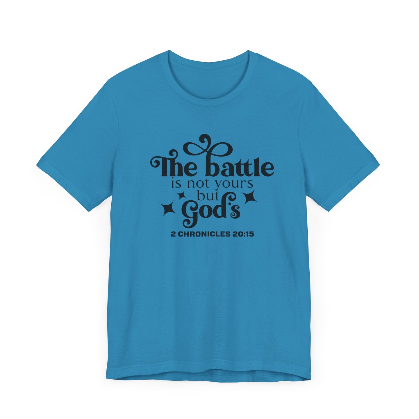 The Battle Is Not Yours But Gods Short Sleeve Tee