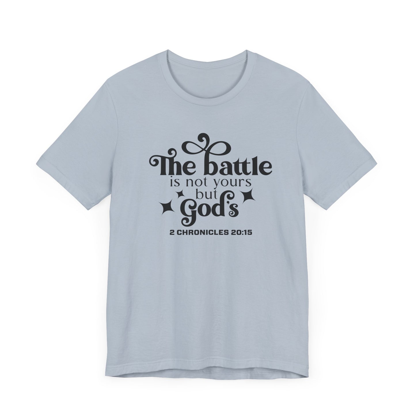 The Battle Is Not Yours But Gods Short Sleeve Tee