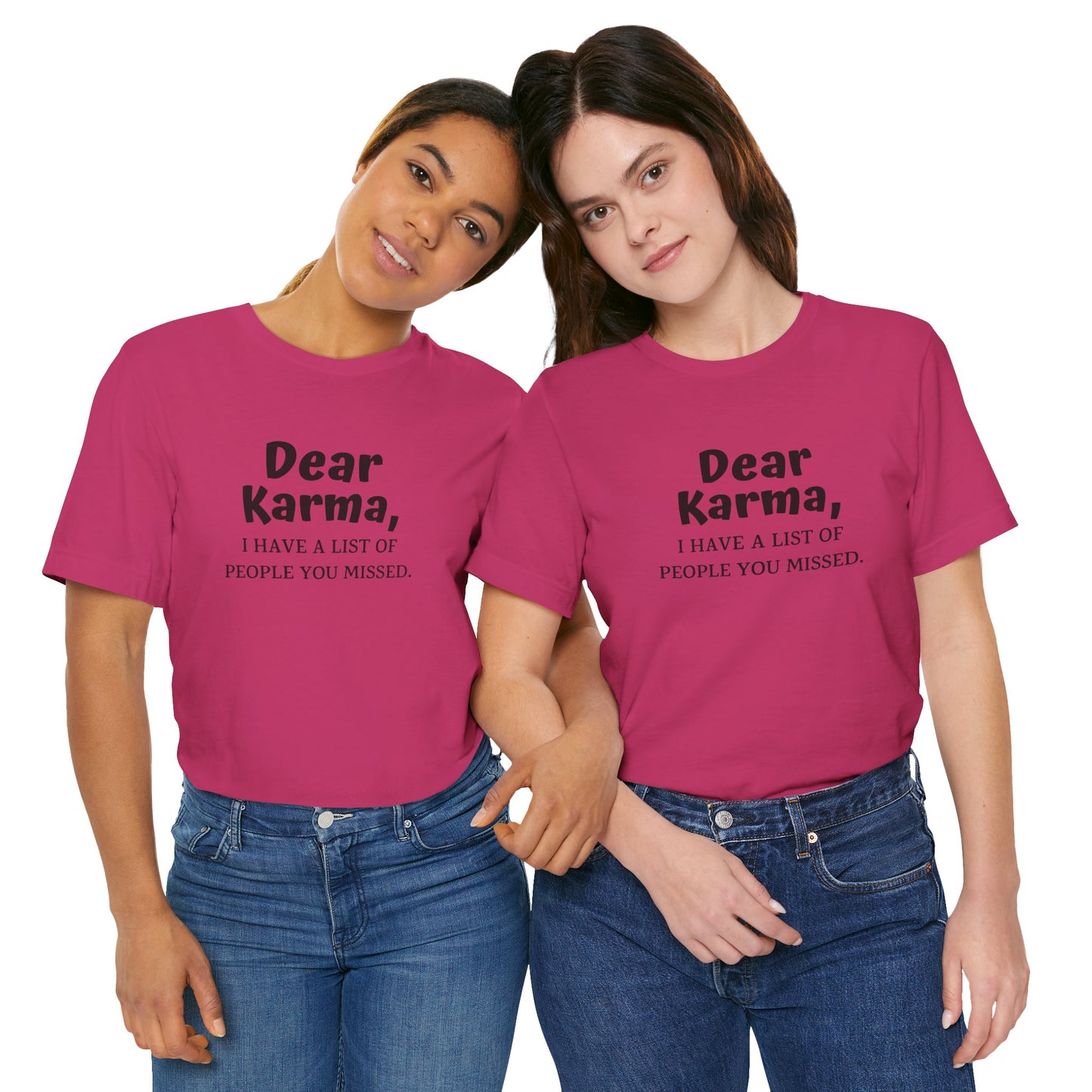 Dear Karma Unisex T-Shirt